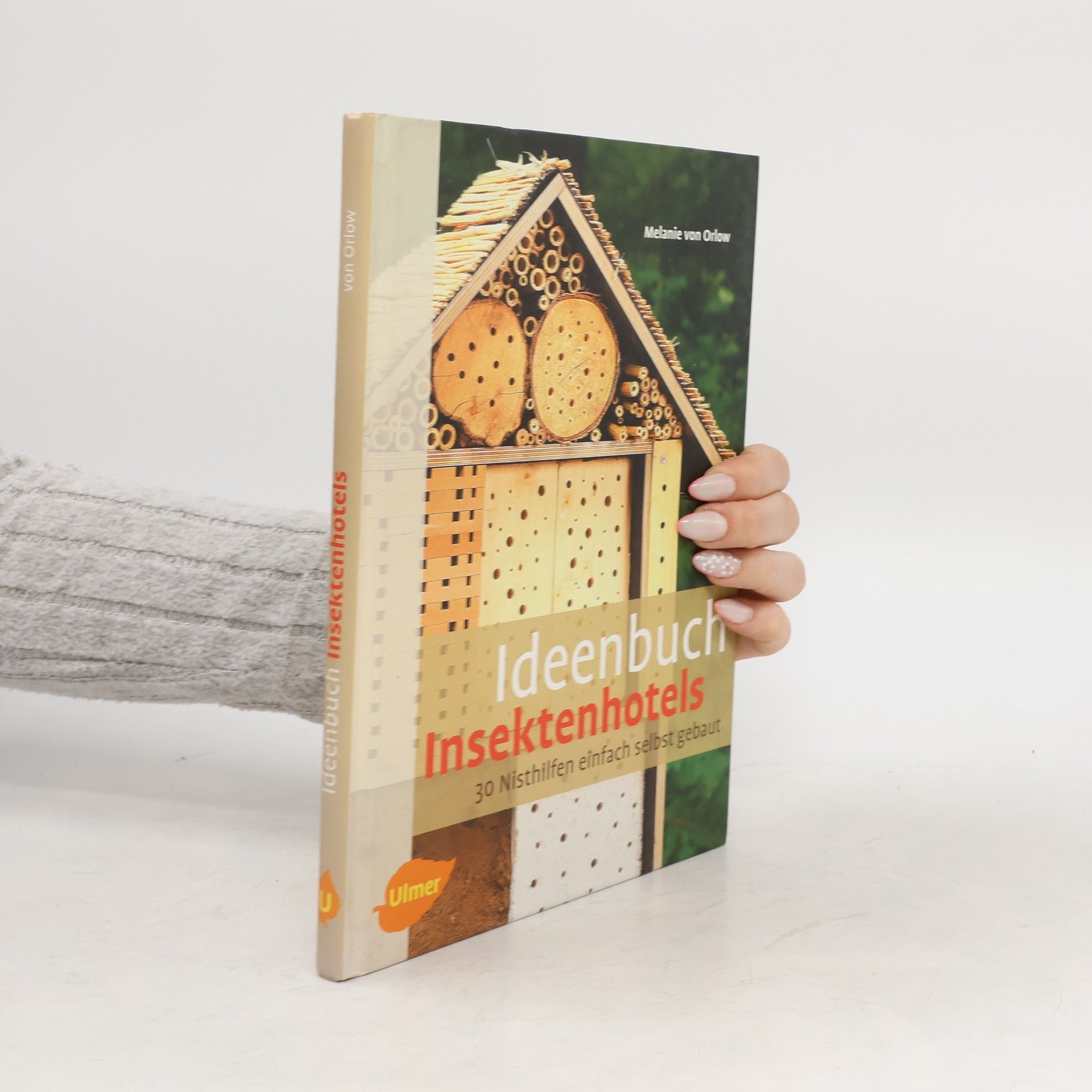 Melanie von Orlow Ideenbuch Insektenhotels