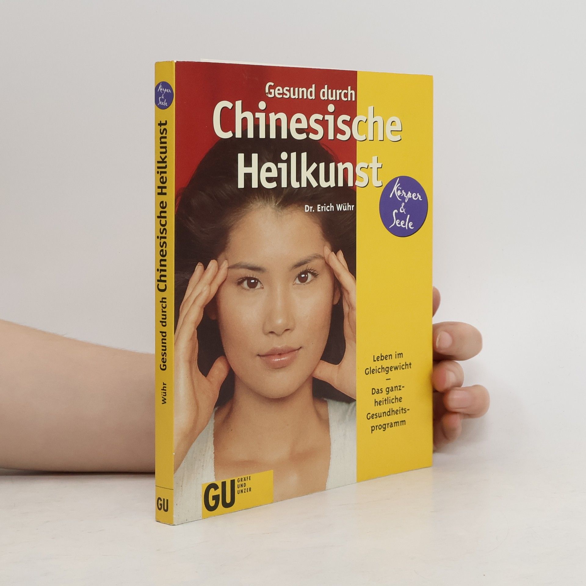 Erich Wühr Gesund durch chinesische Heilkunst