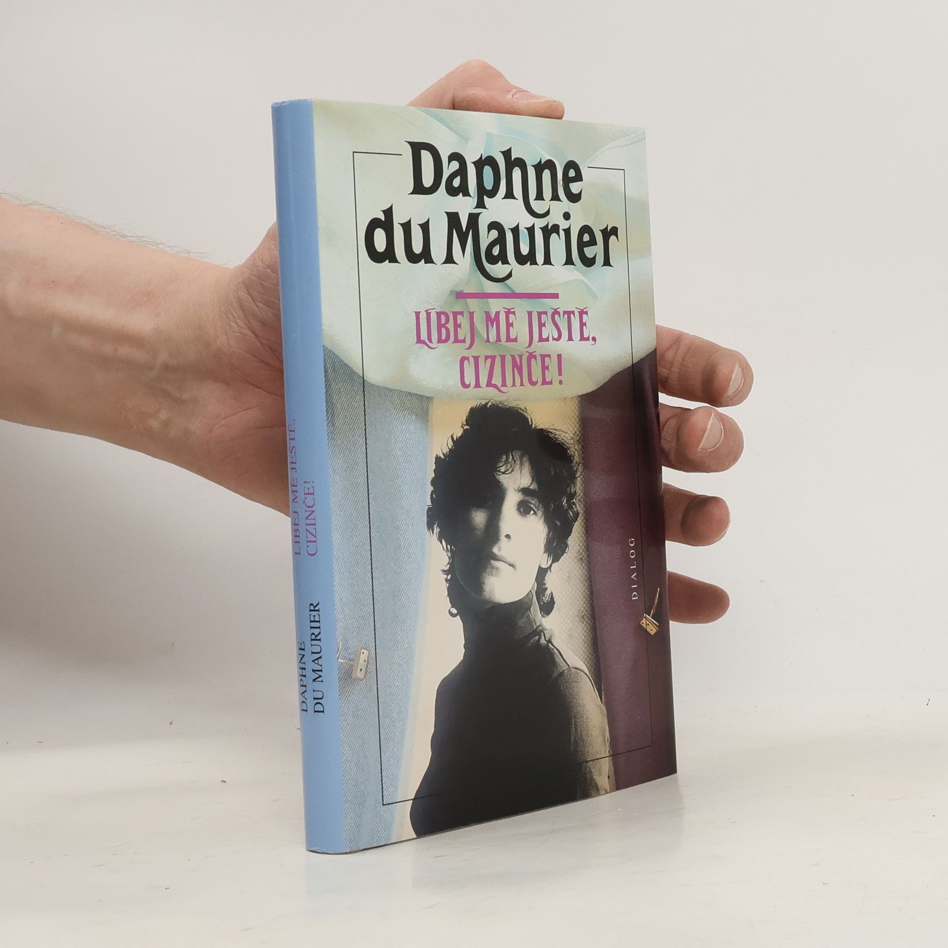 Daphne du Maurier Líbej mě ještě, cizinče!