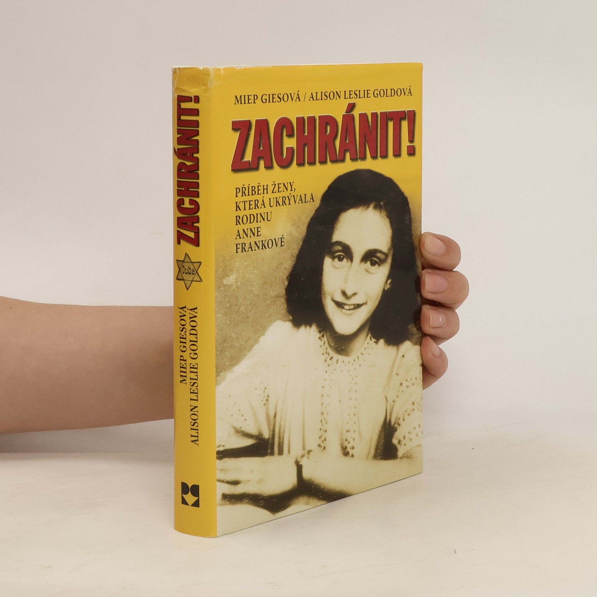 Miep Gies Zachránit! Příběh ženy, která ukrývala rodinu Anne Frankové