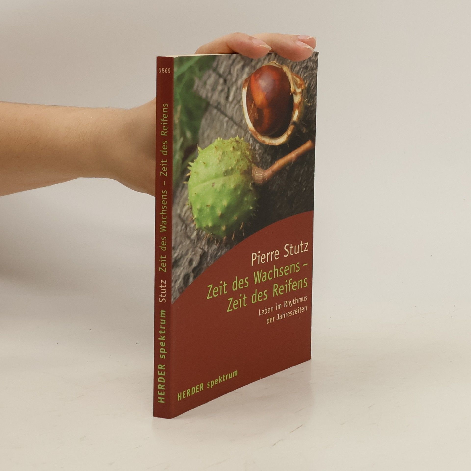 Pierre Stutz Zeit des Wachsens, Zeit des Reifens