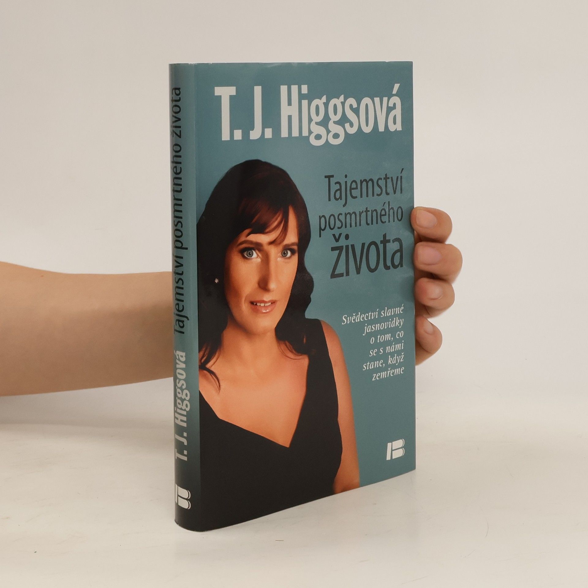 T. J. Tracy J. Higgs Tajemství posmrtného života