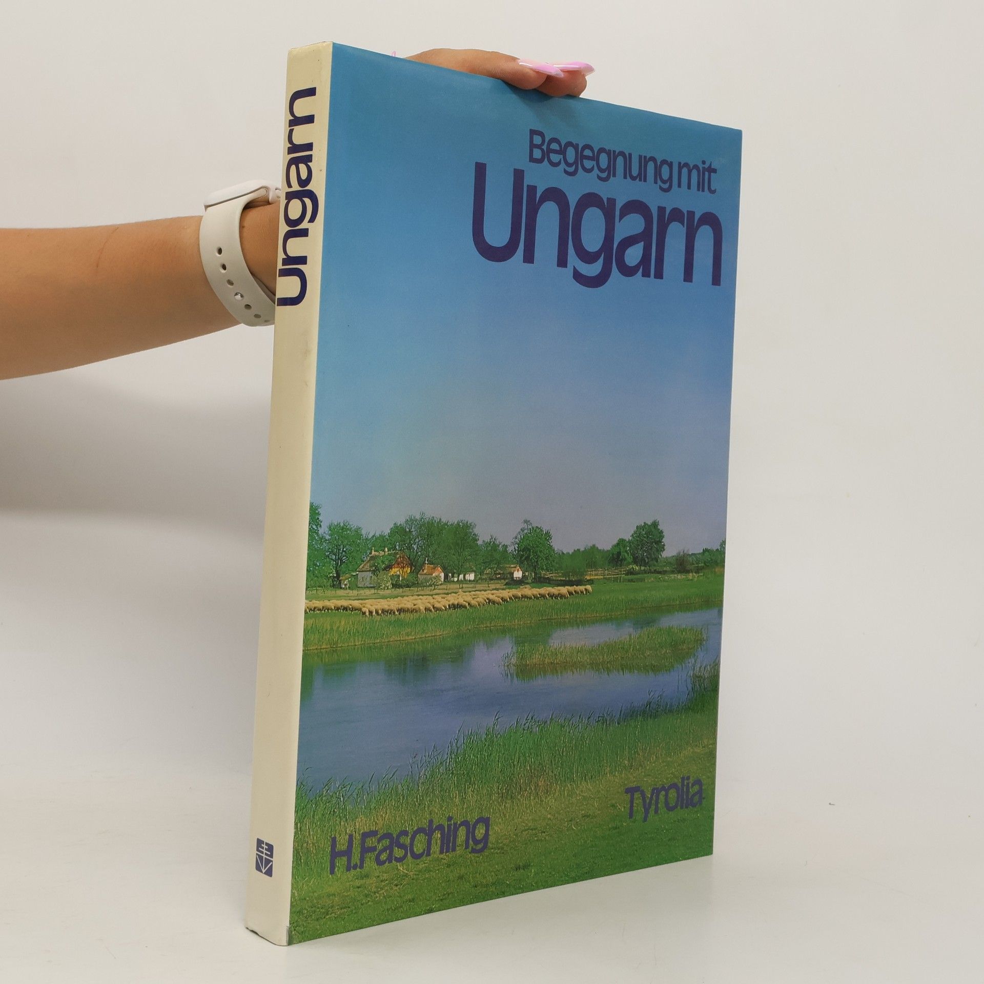 Herbert Fasching Begegnung mit Ungarn