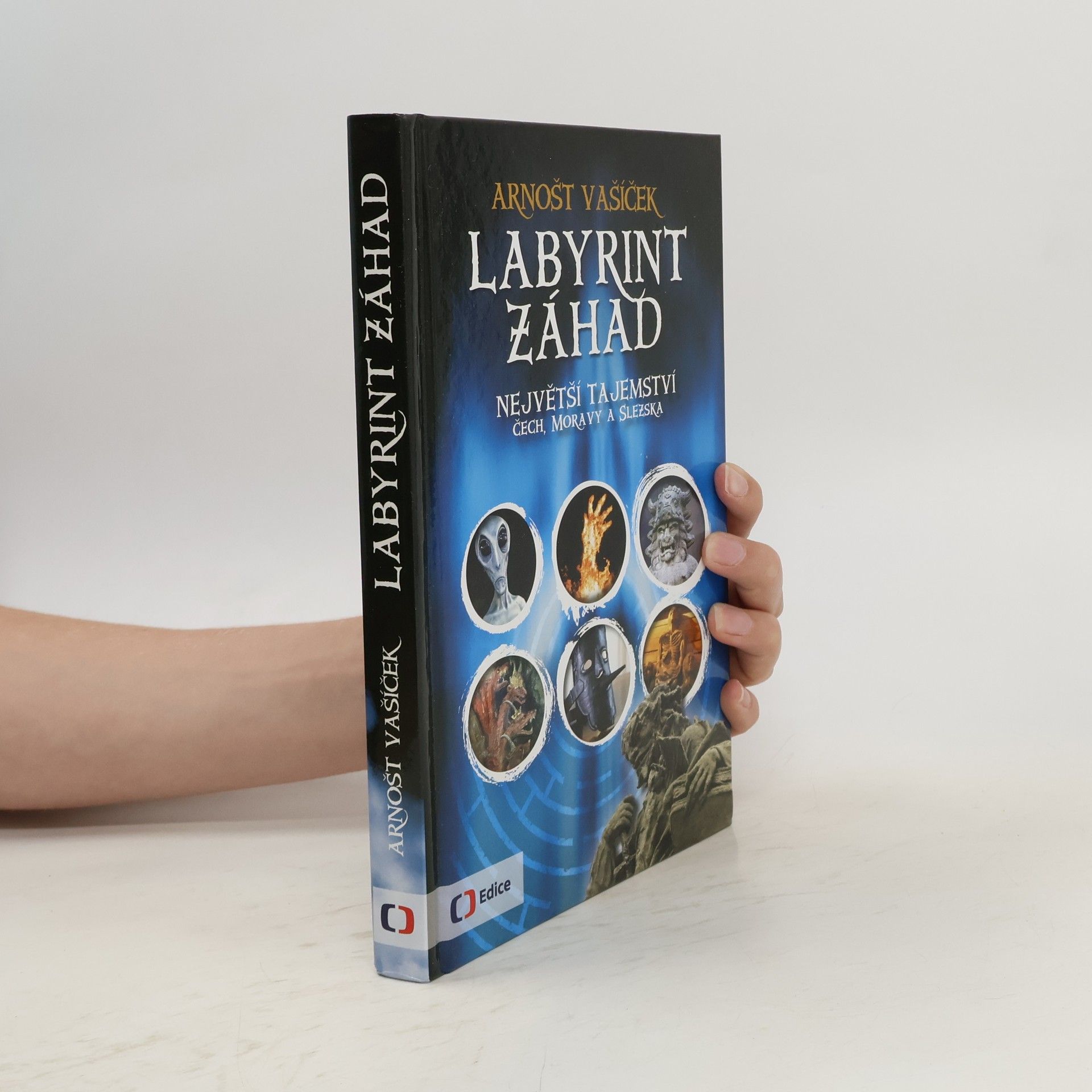 Arnošt Vašíček Labyrint záhad: Největší tajemství Čech, Moravy a Slezska