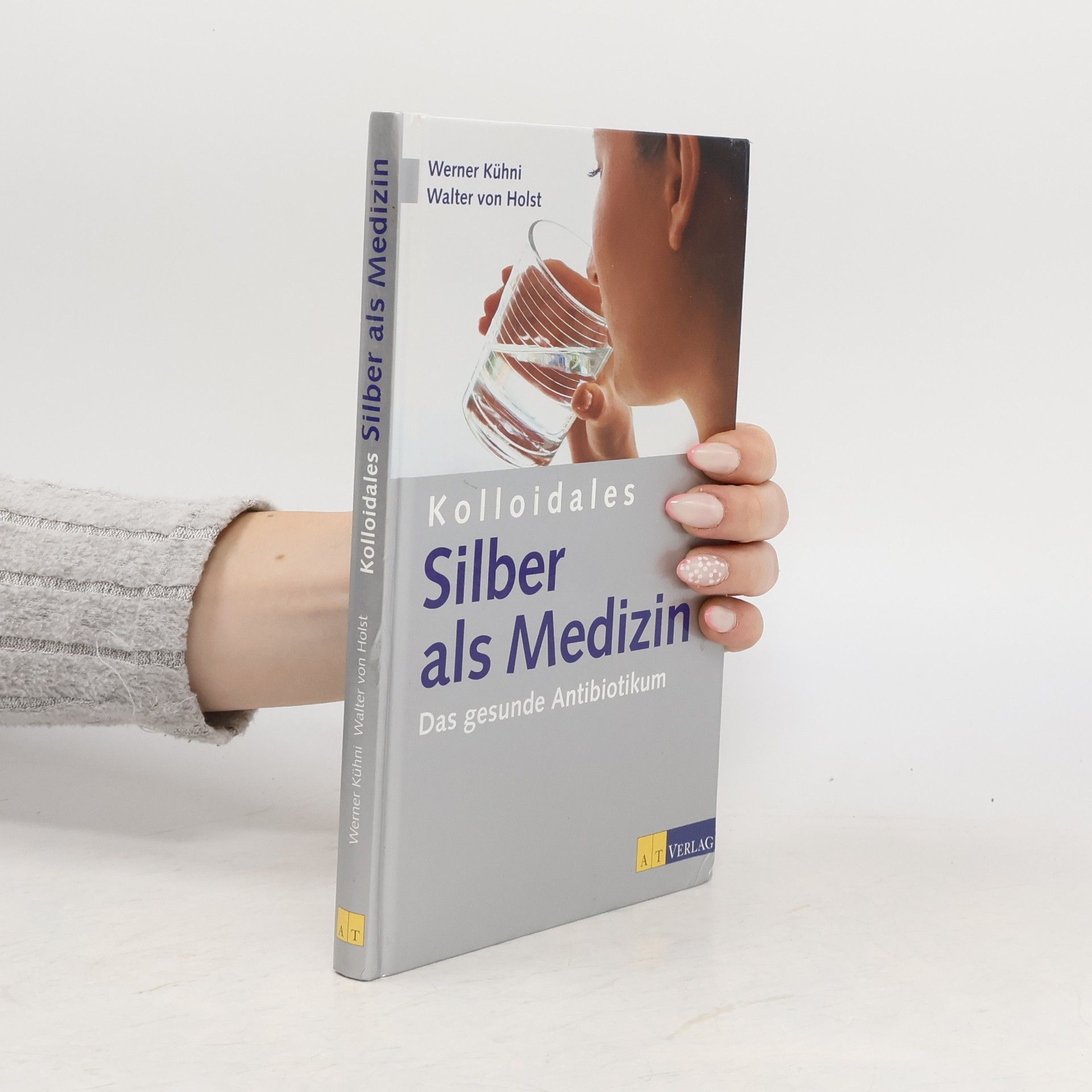 Werner Kühni Kolloidales Silber als Medizin