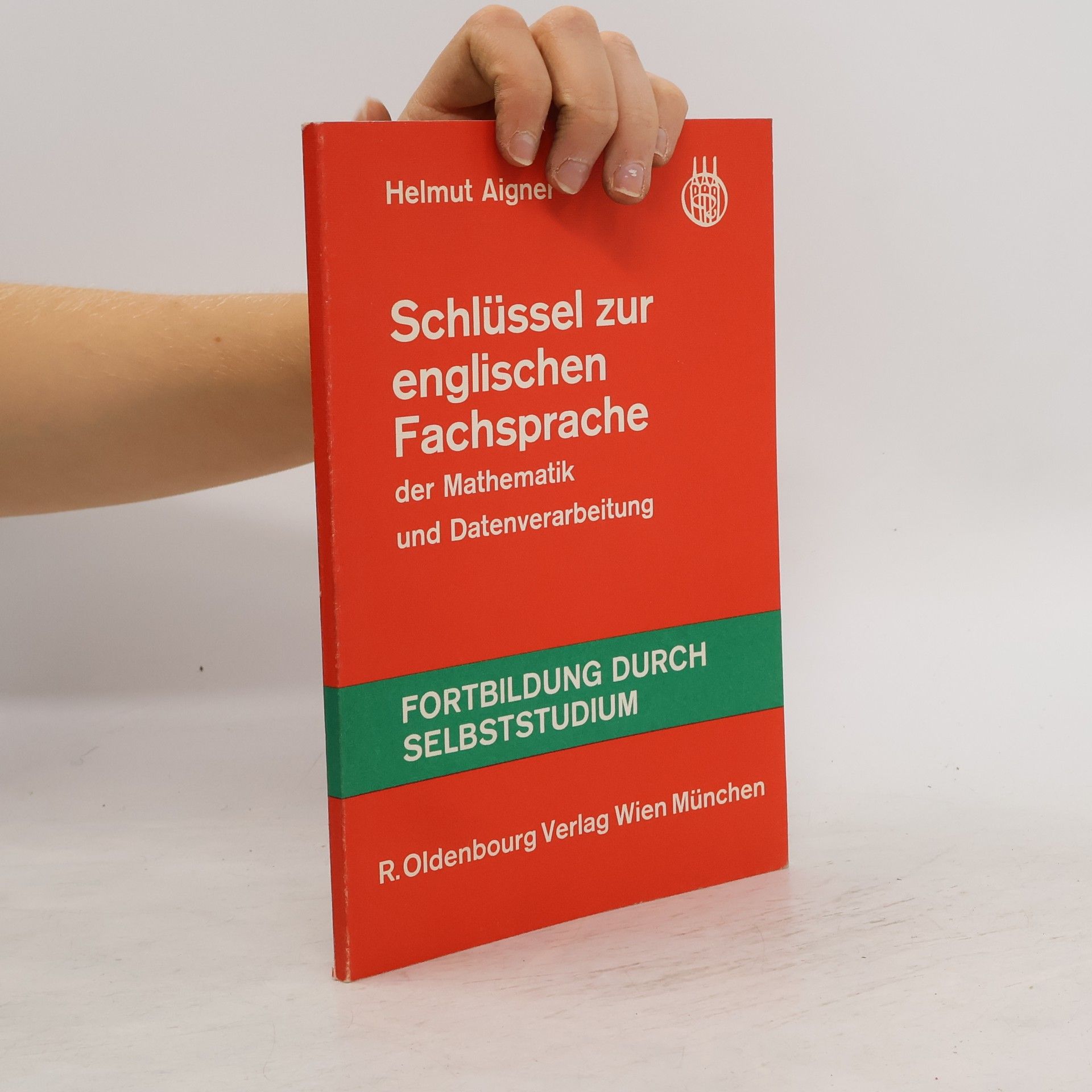 Helmut Aigner Schlüssel zur englischen Fachsprache der Mathematik und Datenverarbeitung