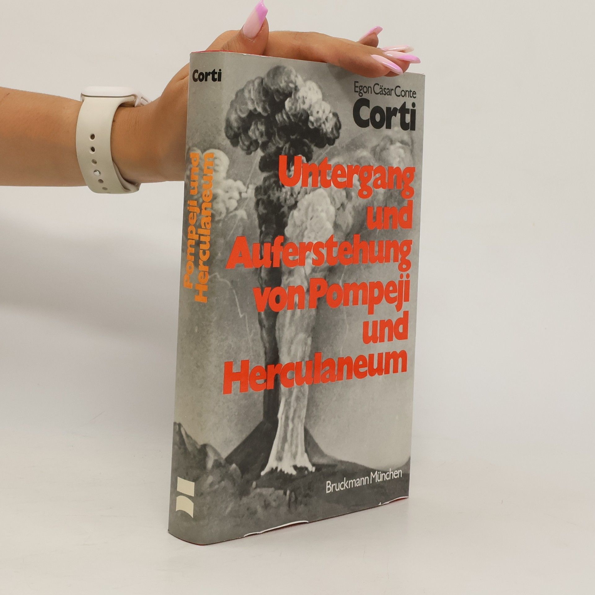Egon Caesar Conte Corti Untergang und Auferstehung von Pompeji und Herculaneum