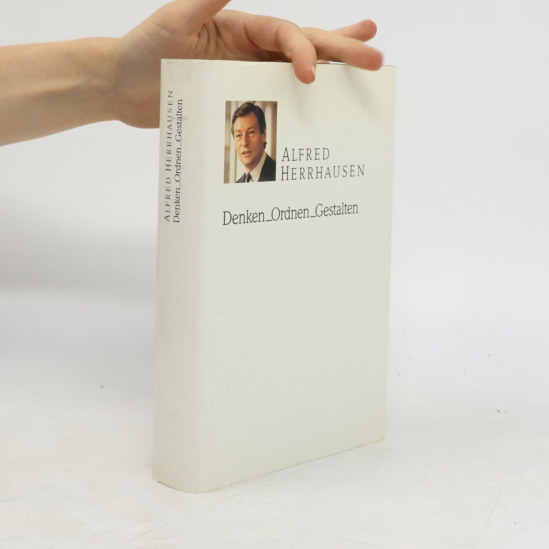 Alfred Herrhausen Denken - Ordnen - Gestalten