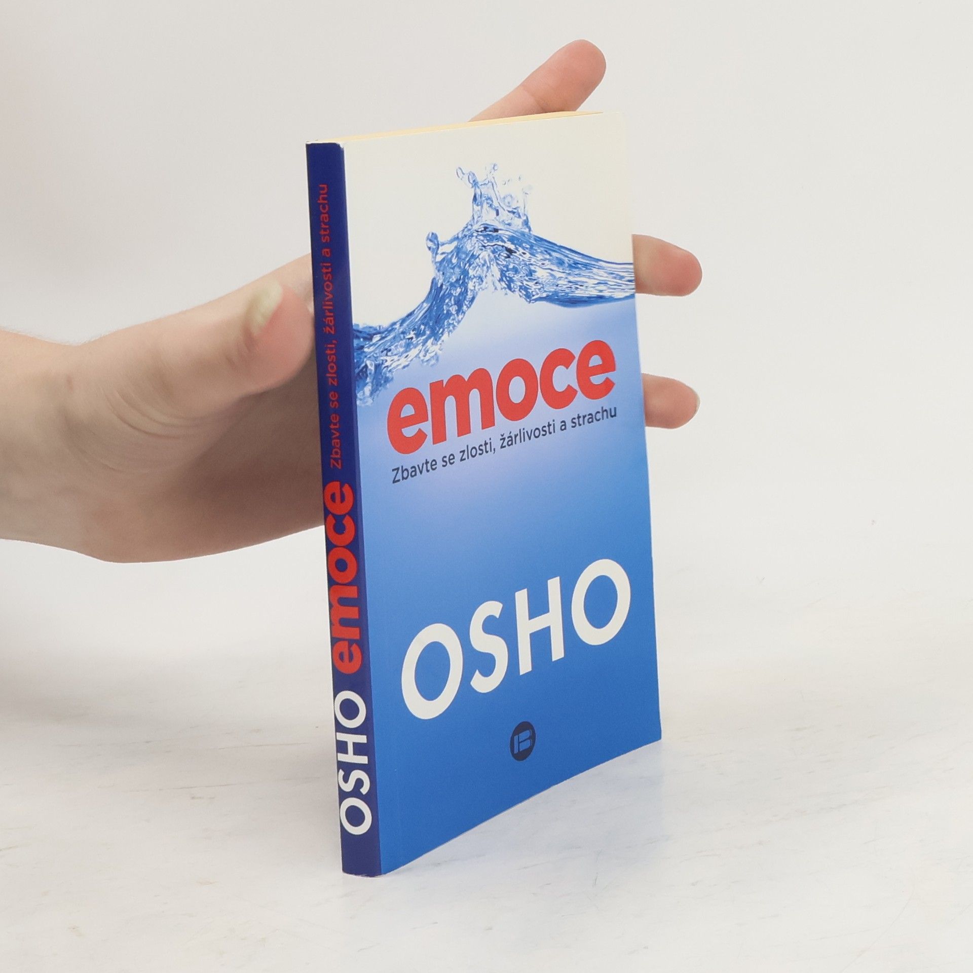Ošó Emoce : zbavte se zlosti, žárlivosti a strachu