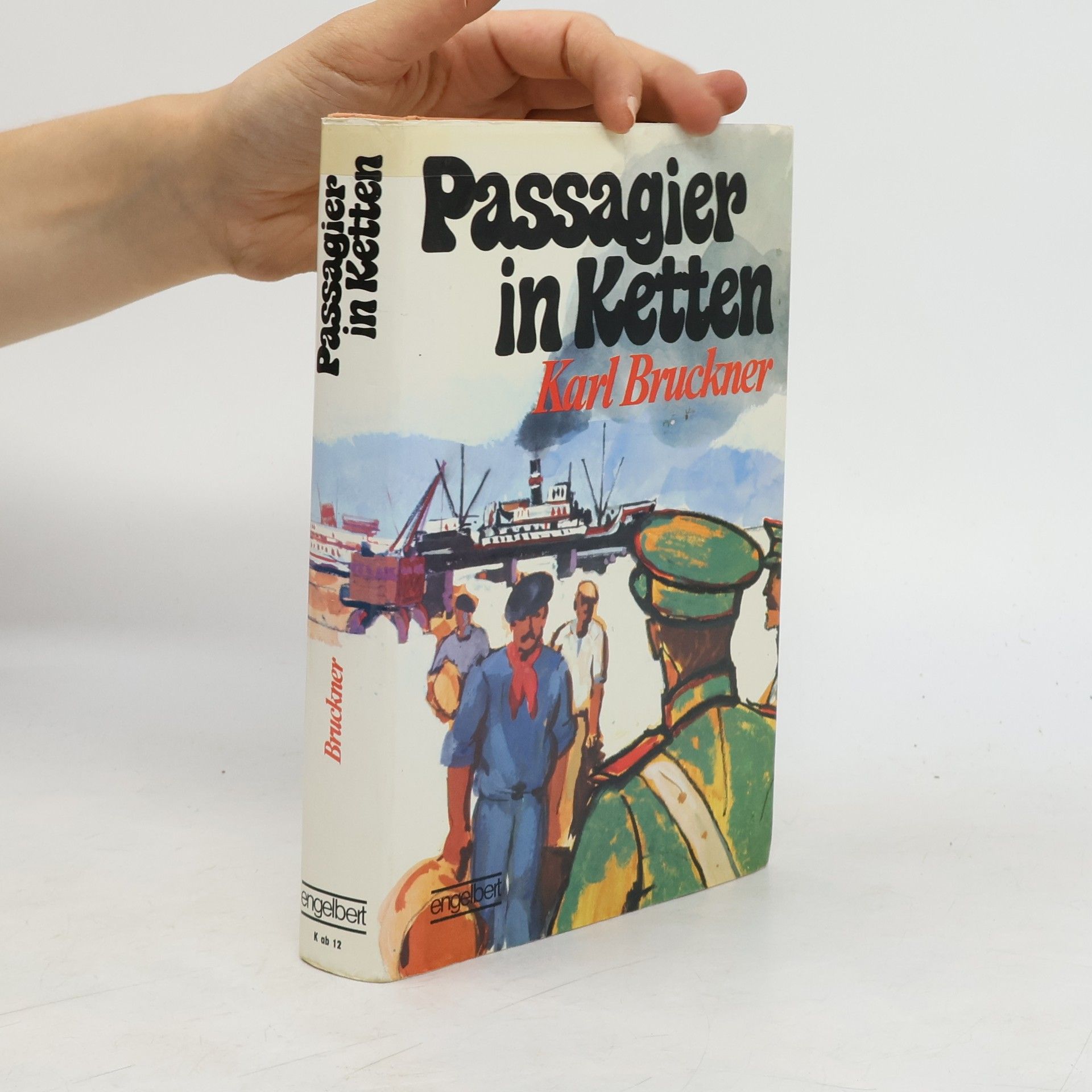 Karl Bruckner Passagier in Ketten