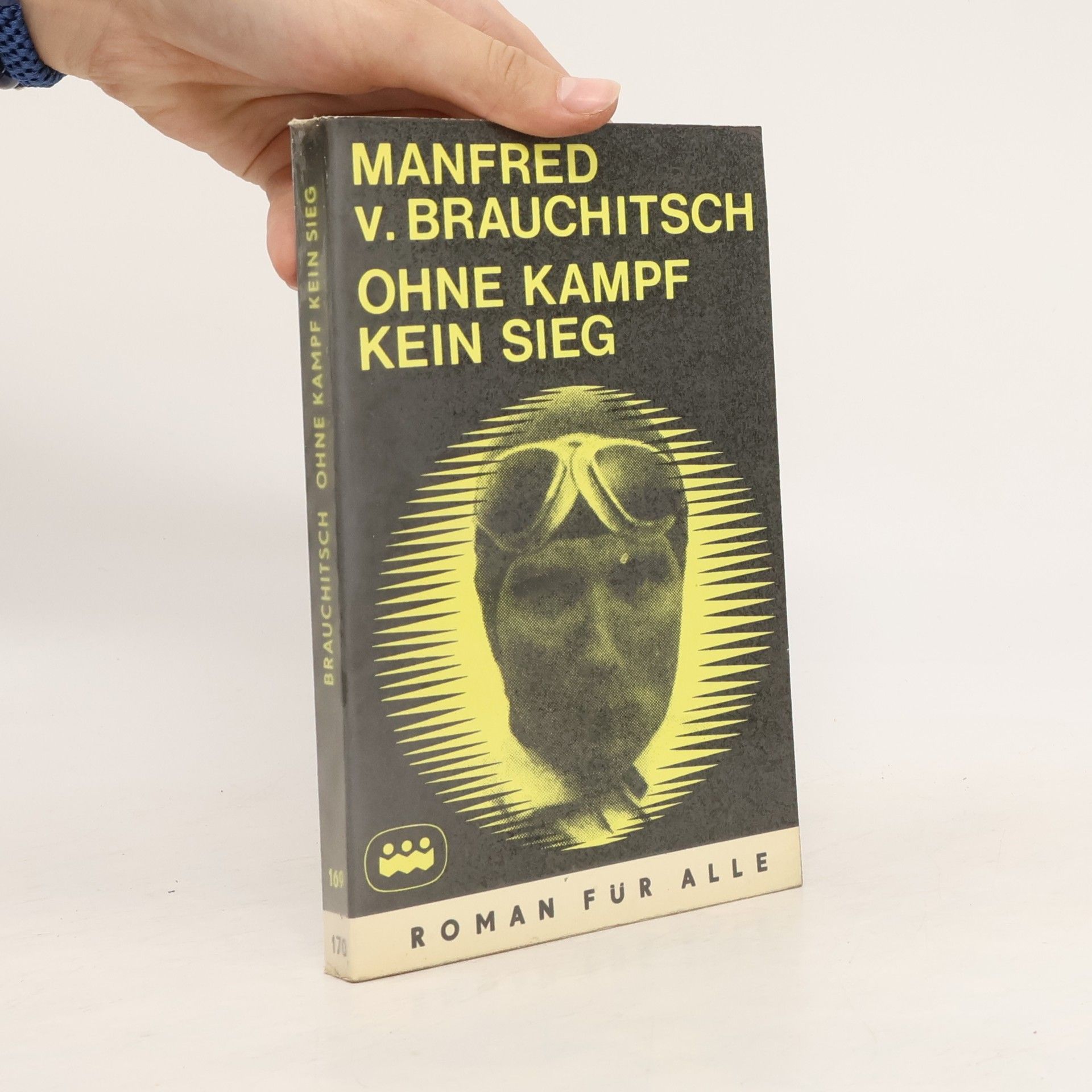 Manfred von Brauchitsch Ohne Kampf kein Sieg