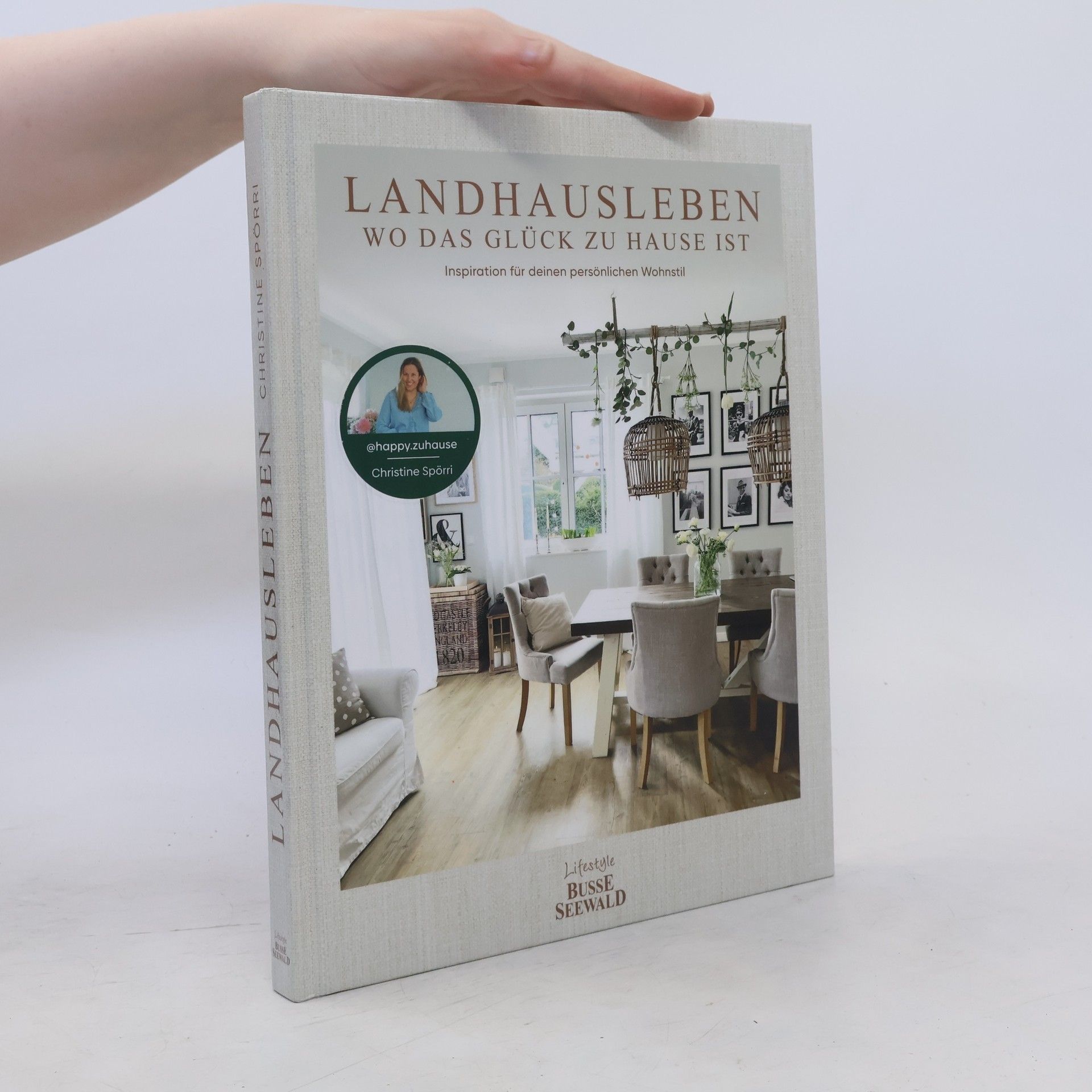 Christine Spörri Wo das Glück zu Hause ist - ein Jahr voller Ideen, die das Leben schöner machen