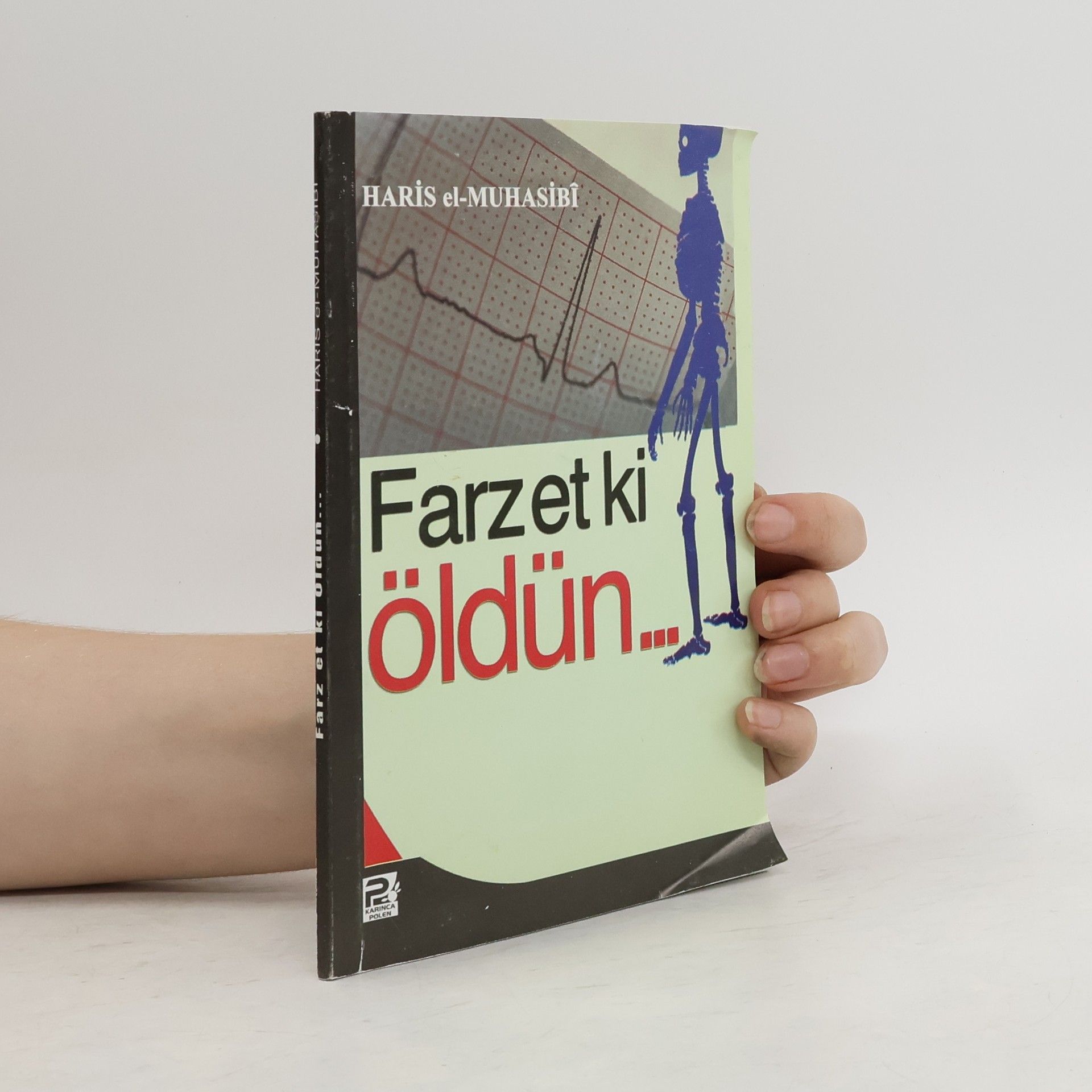 Haris el-Muhasíbí Farzet ki Öldün...