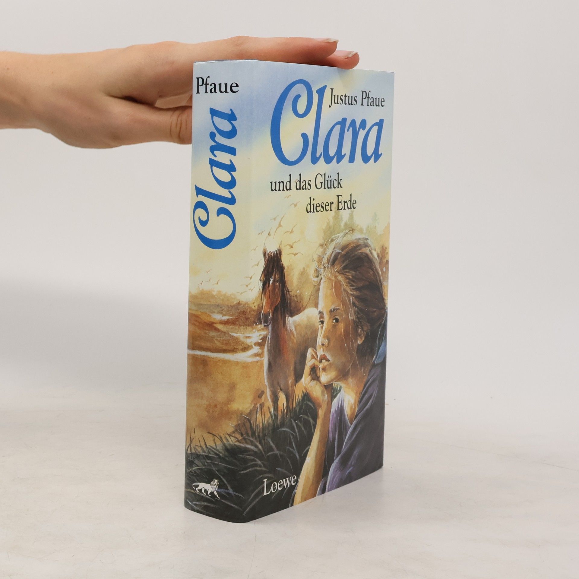 Justus Pfaue Clara und das Glück dieser Erde