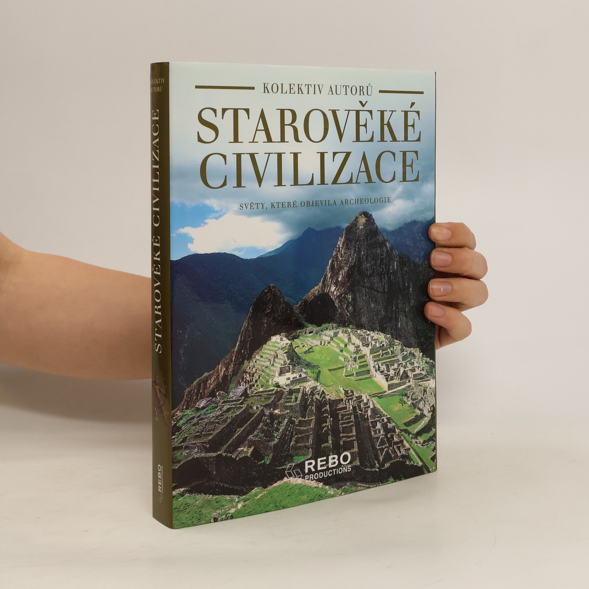 Starověké civilizace. Světy, které objevila archeologie