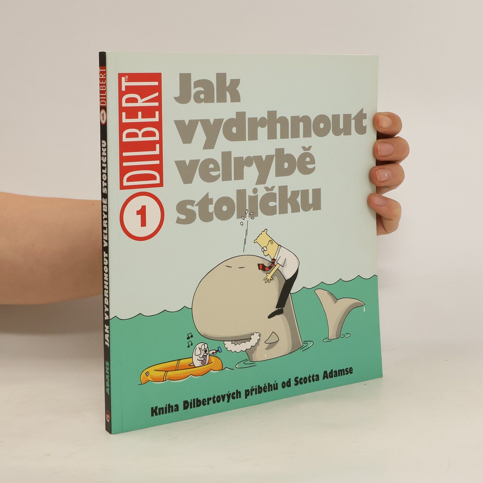 Scott Adams Kniha Dilbertových příběhů. Jak vydrhnout velrybě stoličku