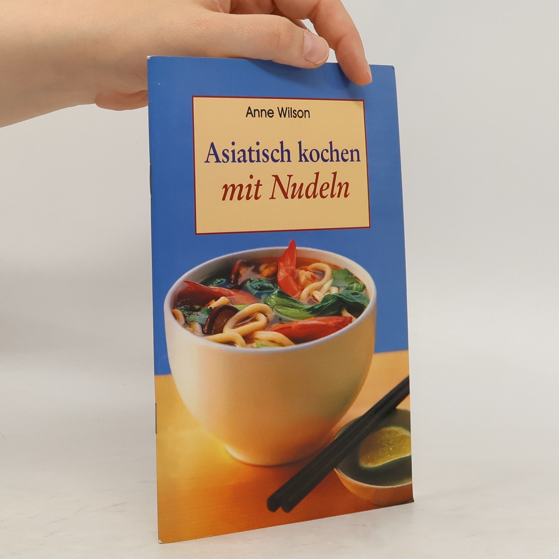 Anne Wilson Asiatisch kochen mit Nudeln