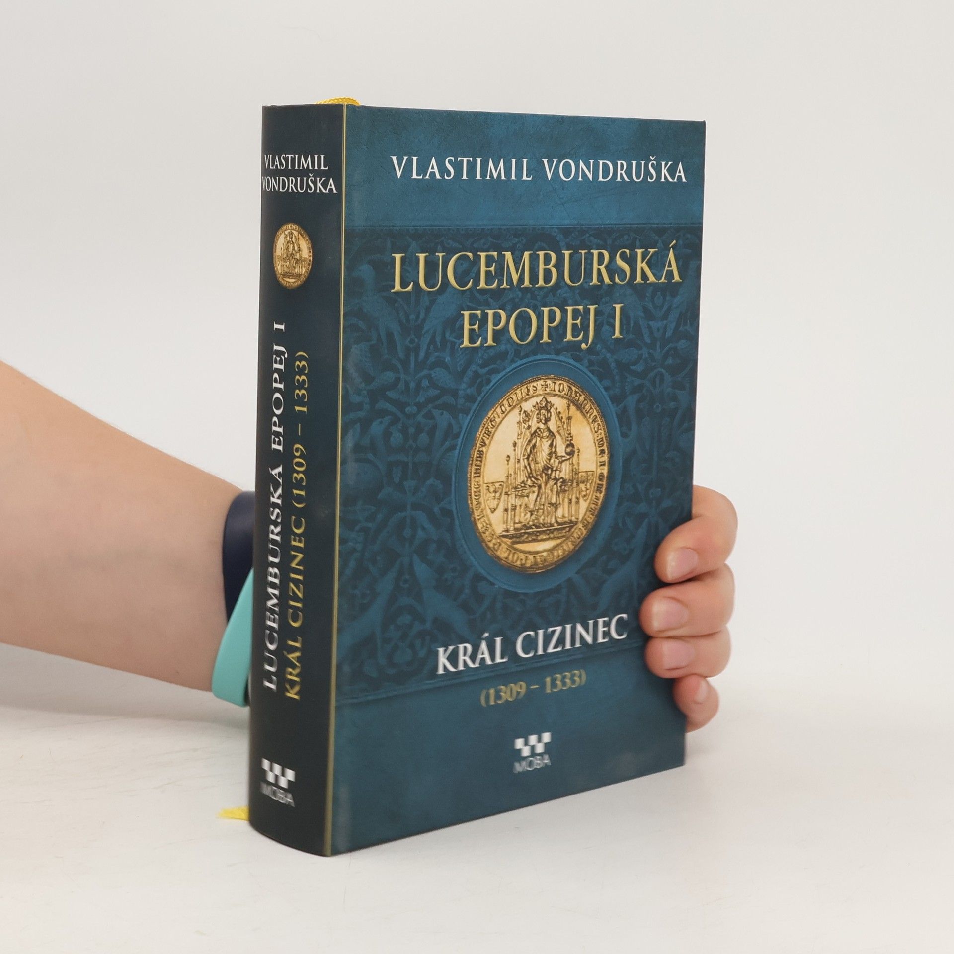 Vlastimil Vondruška Lucemburská epopej. I, Král cizinec (1309-1333)