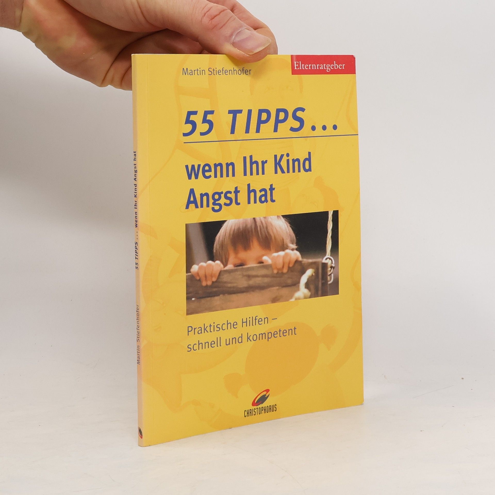 Martin Stiefenhofer 55 Tipps ... wenn Ihr Kind Angst hat