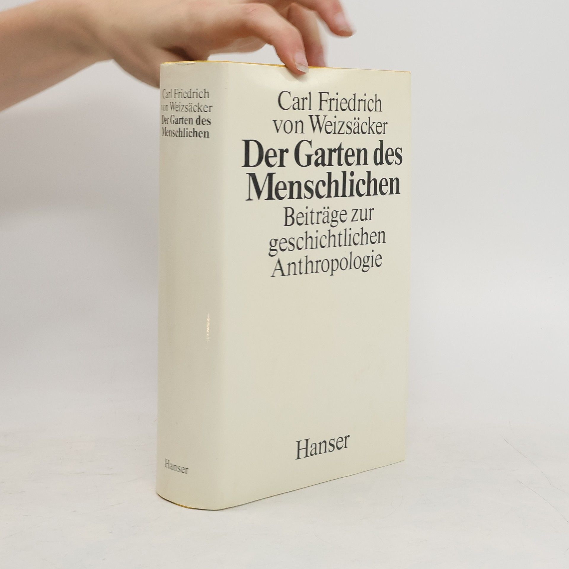Carl Friedrich von Weizsäcker Der Garten des Menschlichen