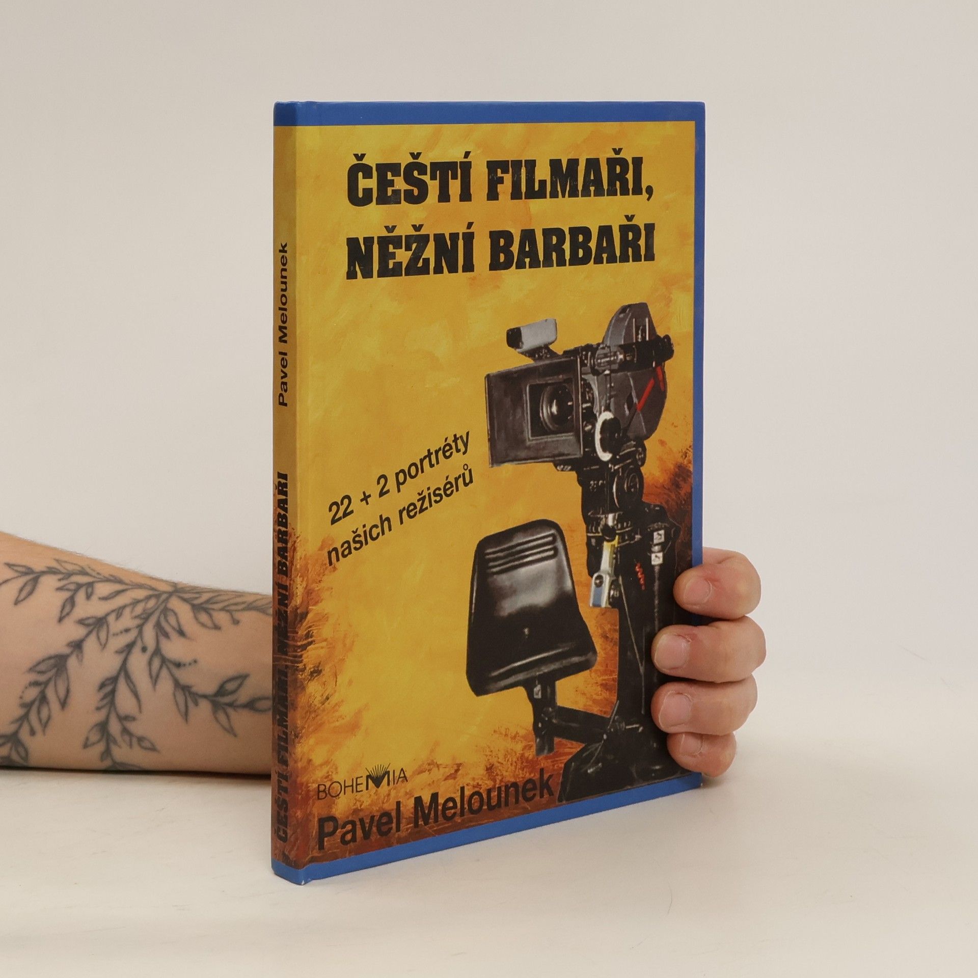 Pavel Melounek Čeští filmaři, něžní barbaři. 22 + 2 portréty našich režisérů