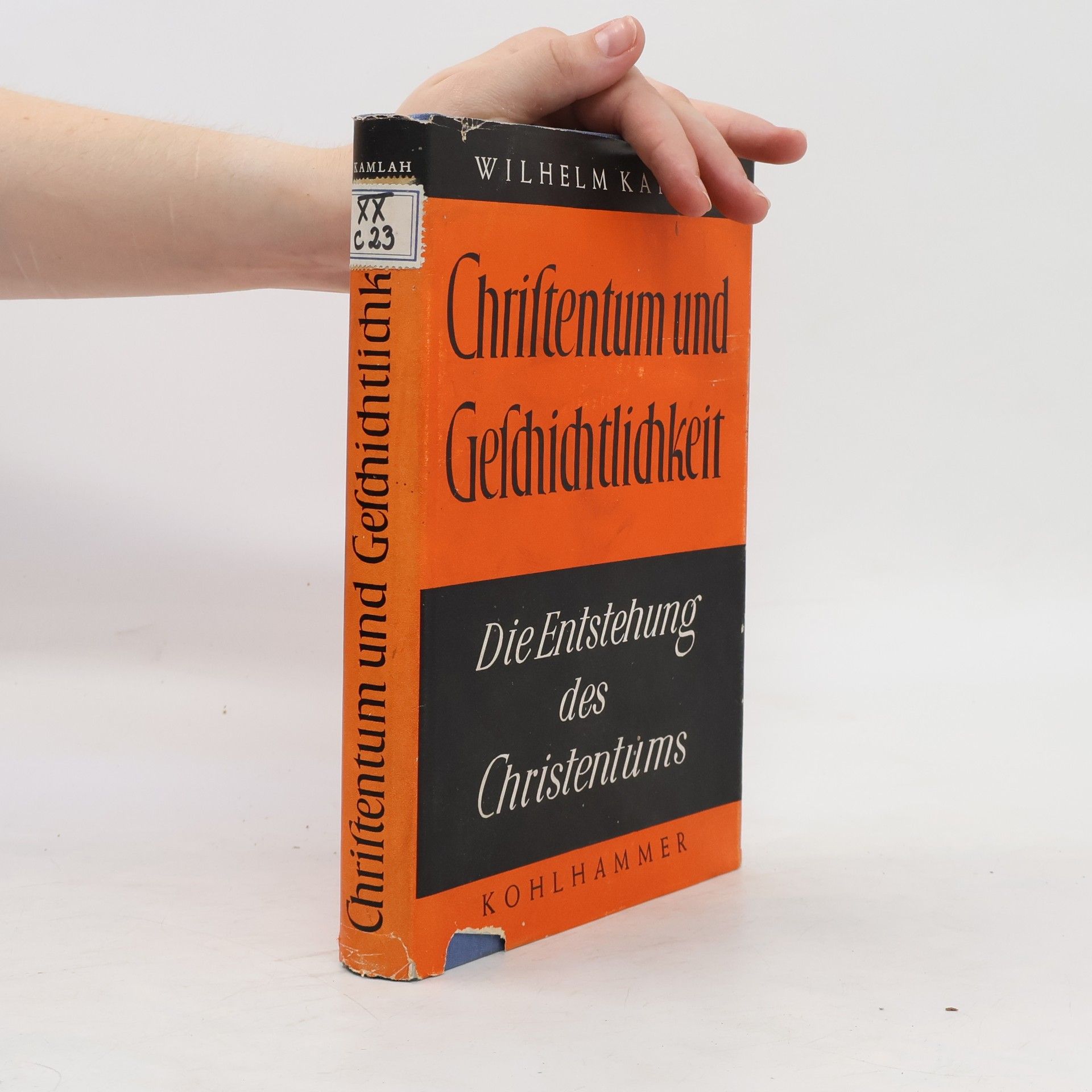 Wilhelm Kamlah Christentum und Geschichtlichkeit