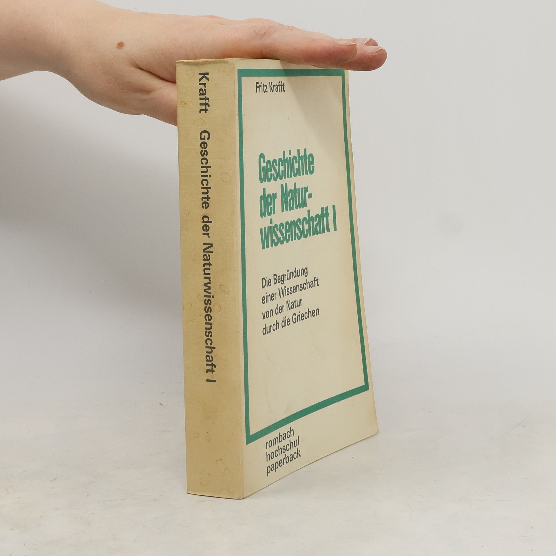 Fritz Krafft Geschichte der Naturwissenschaft I.