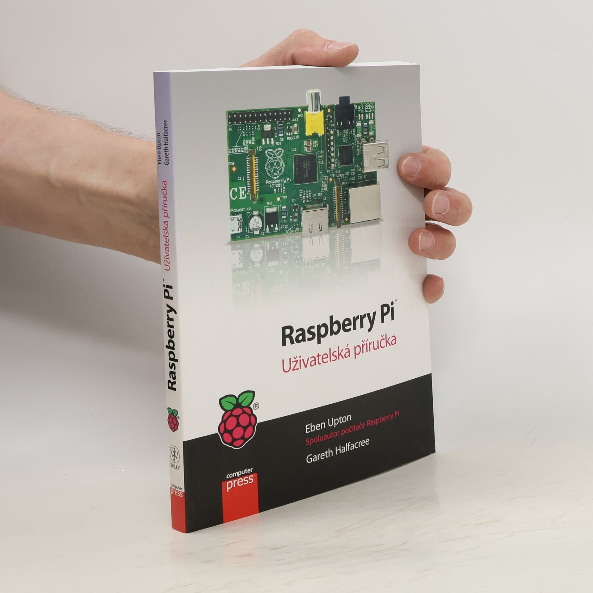 Eben Upton Raspberry Pi: Uživatelská příručka