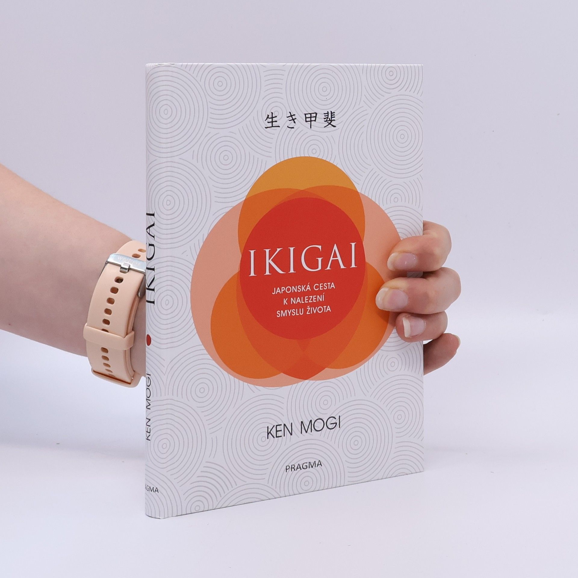 Ken Mogi Ikigai. Japonská cesta k nalezení smyslu života