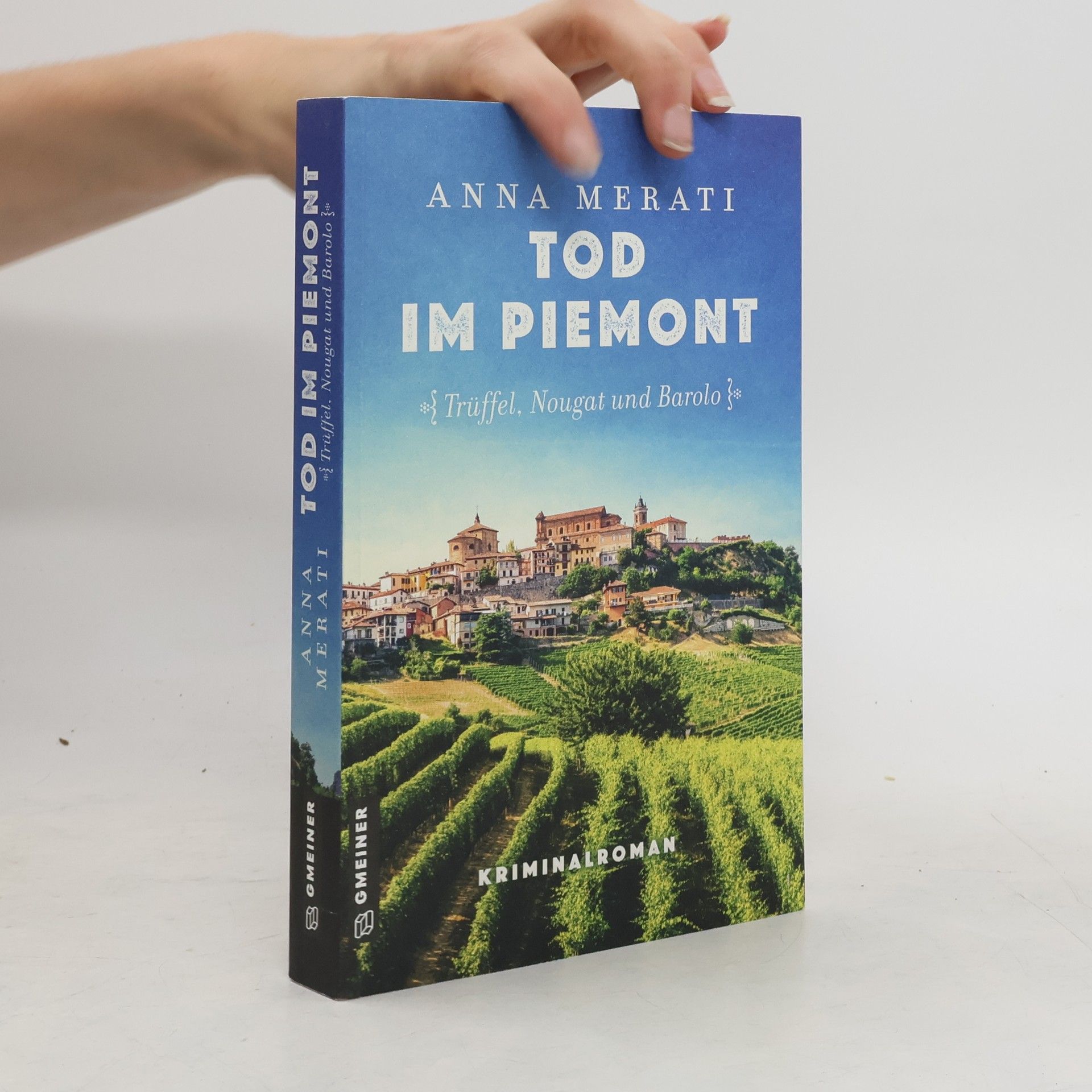 Anna Merati Tod im Piemont - Trüffel, Nougat und Barolo. Kriminalroman