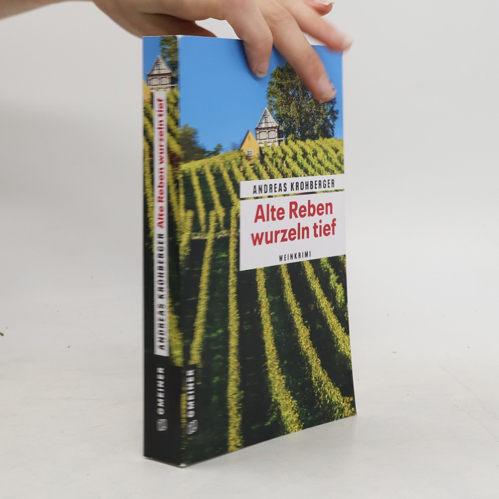 Andreas Krohberger Alte Reben wurzeln tief. Weinkrimi