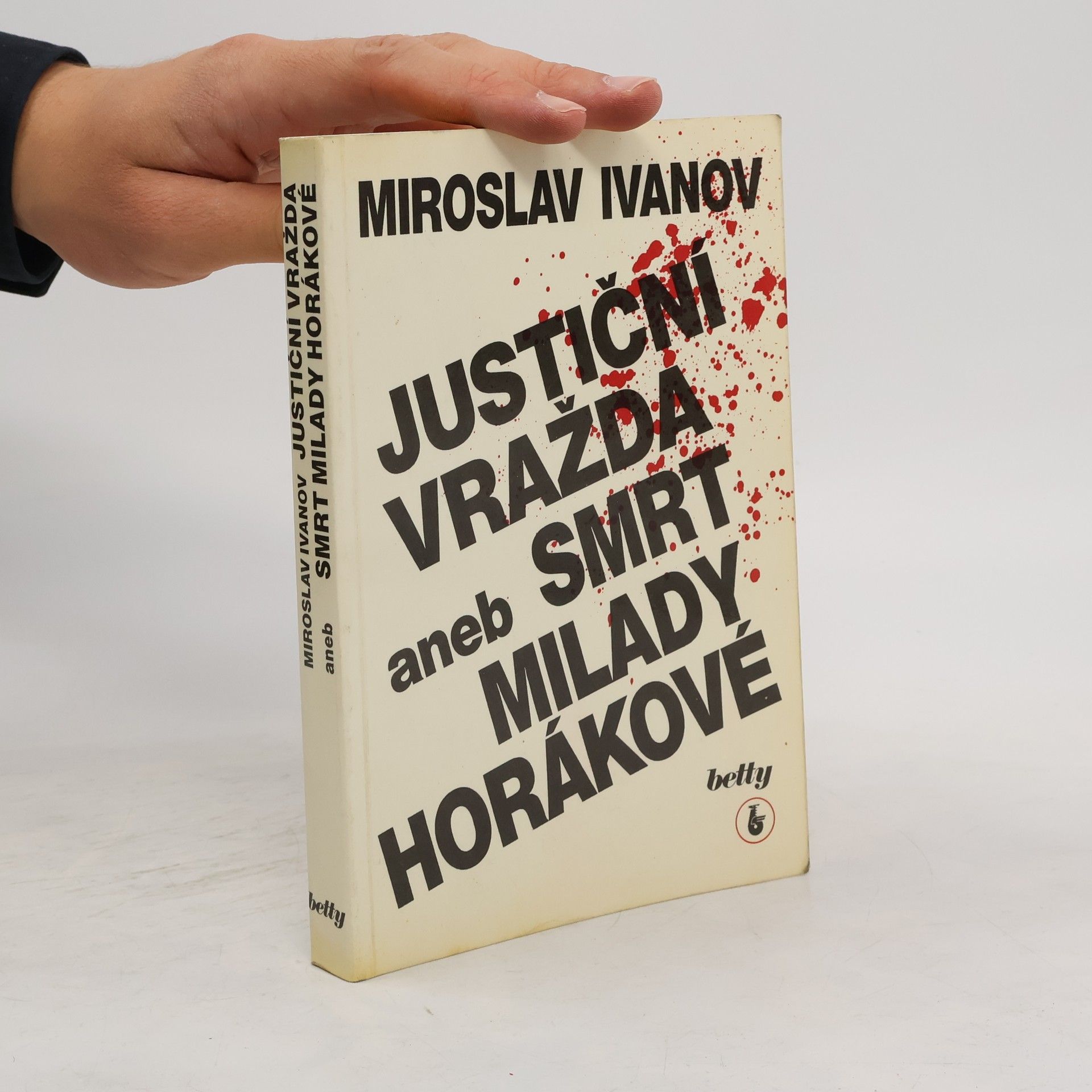 Miroslav Ivanov Justiční vražda, aneb, Smrt Milady Horákové