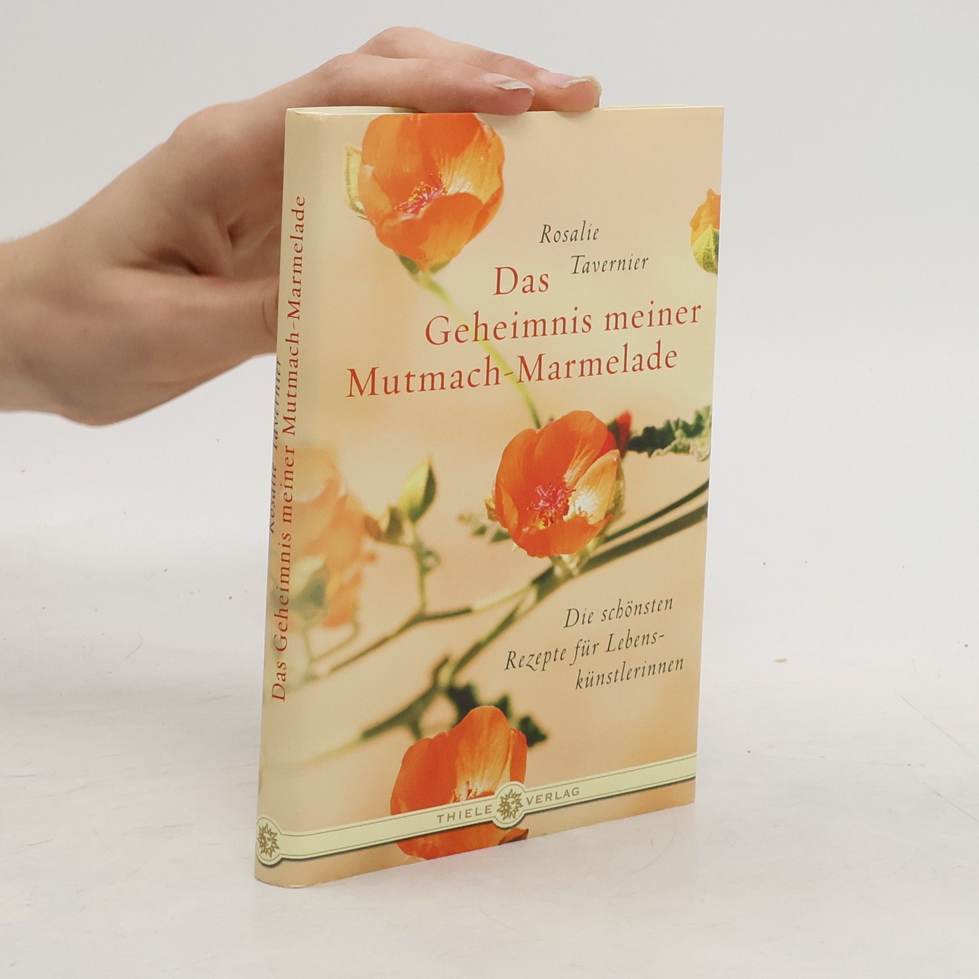 Rosalie Tavernier Das Geheimnis meiner Mutmach-Marmelade