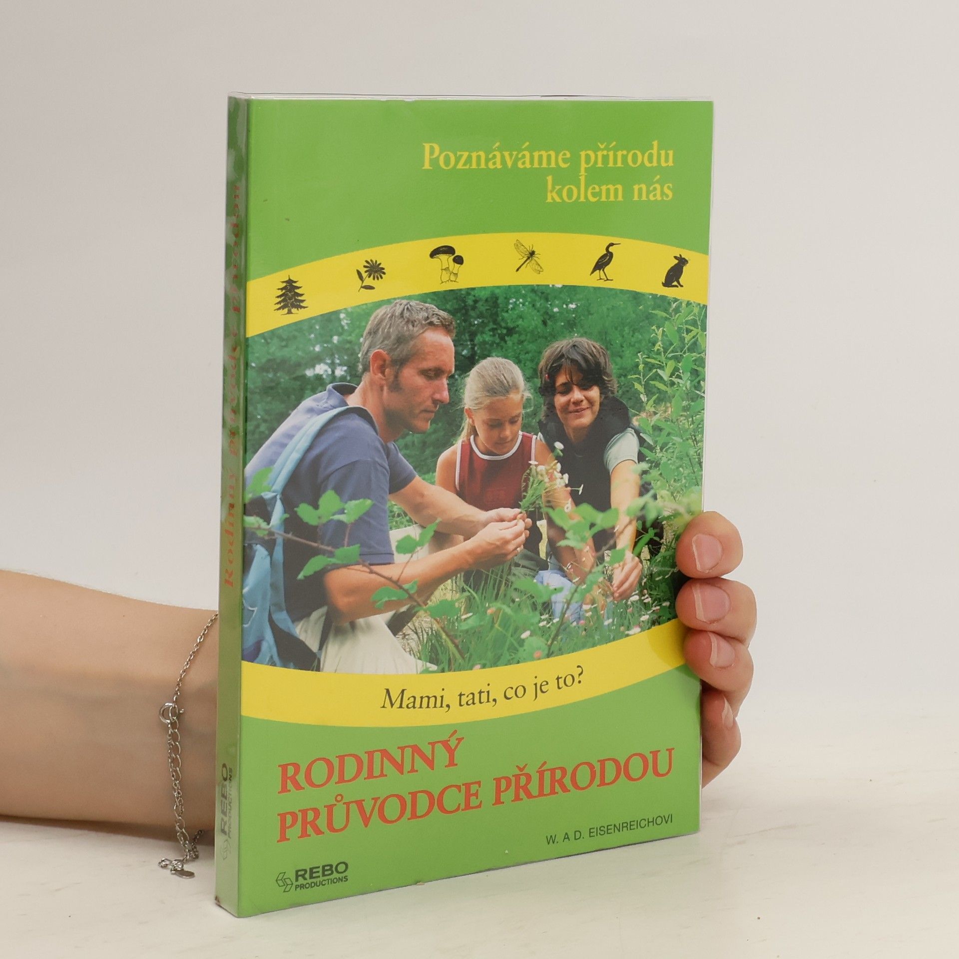 Wilhelm Eisenreich Mami, tati, co je to?: Rodinný průvodce přírodou