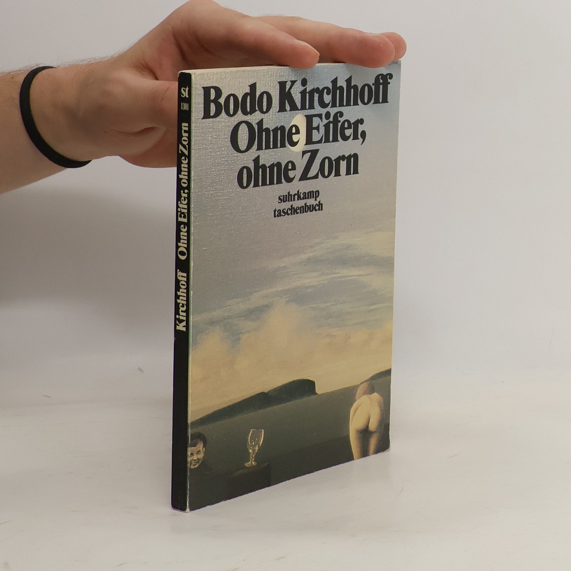 Bodo Kirchhoff Ohne Eifer, ohne Zorn