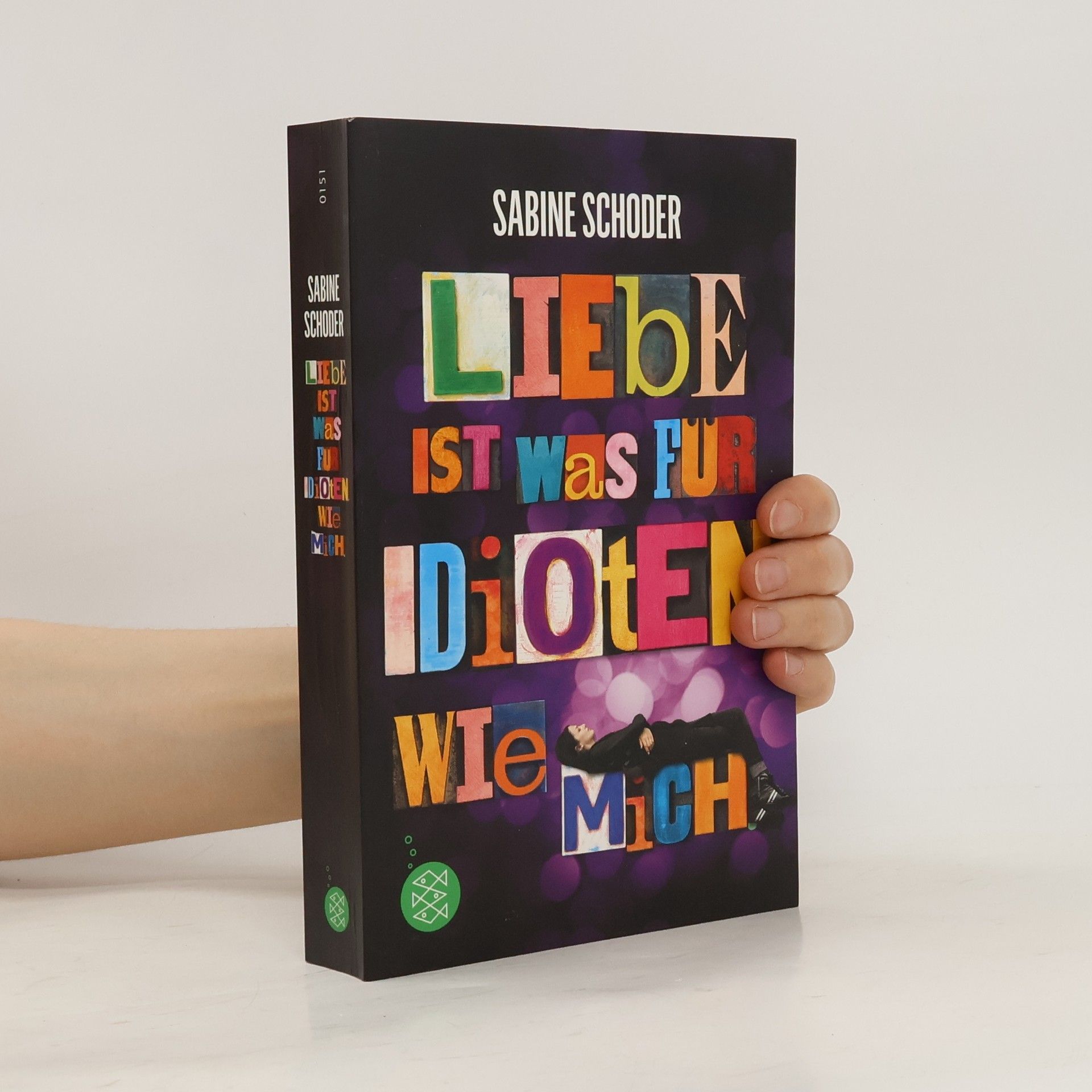 Sabine Schoder Liebe ist was für Idioten. Wie mich.