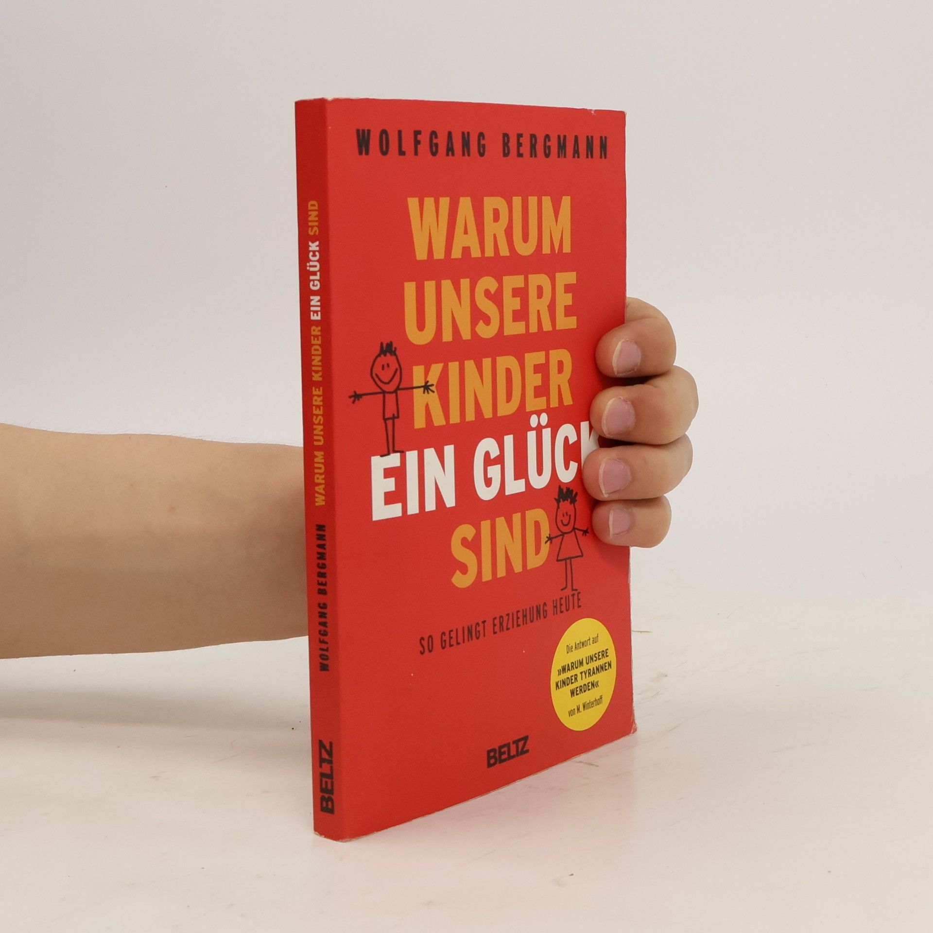 Wolfgang Bergmann Warum unsere Kinder ein Glück sind