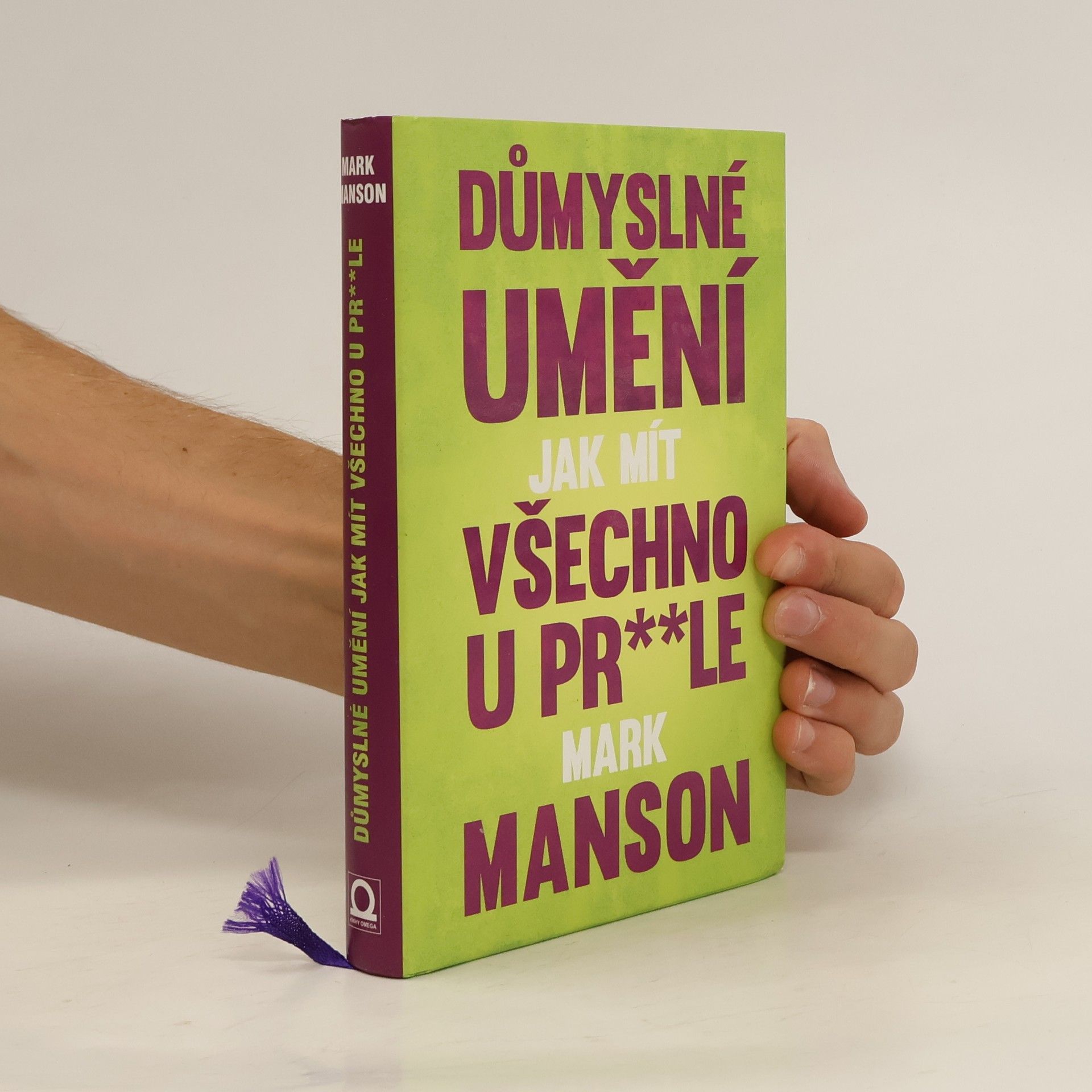 Mark Manson Důmyslné umění, jak mít všechno u pr**le