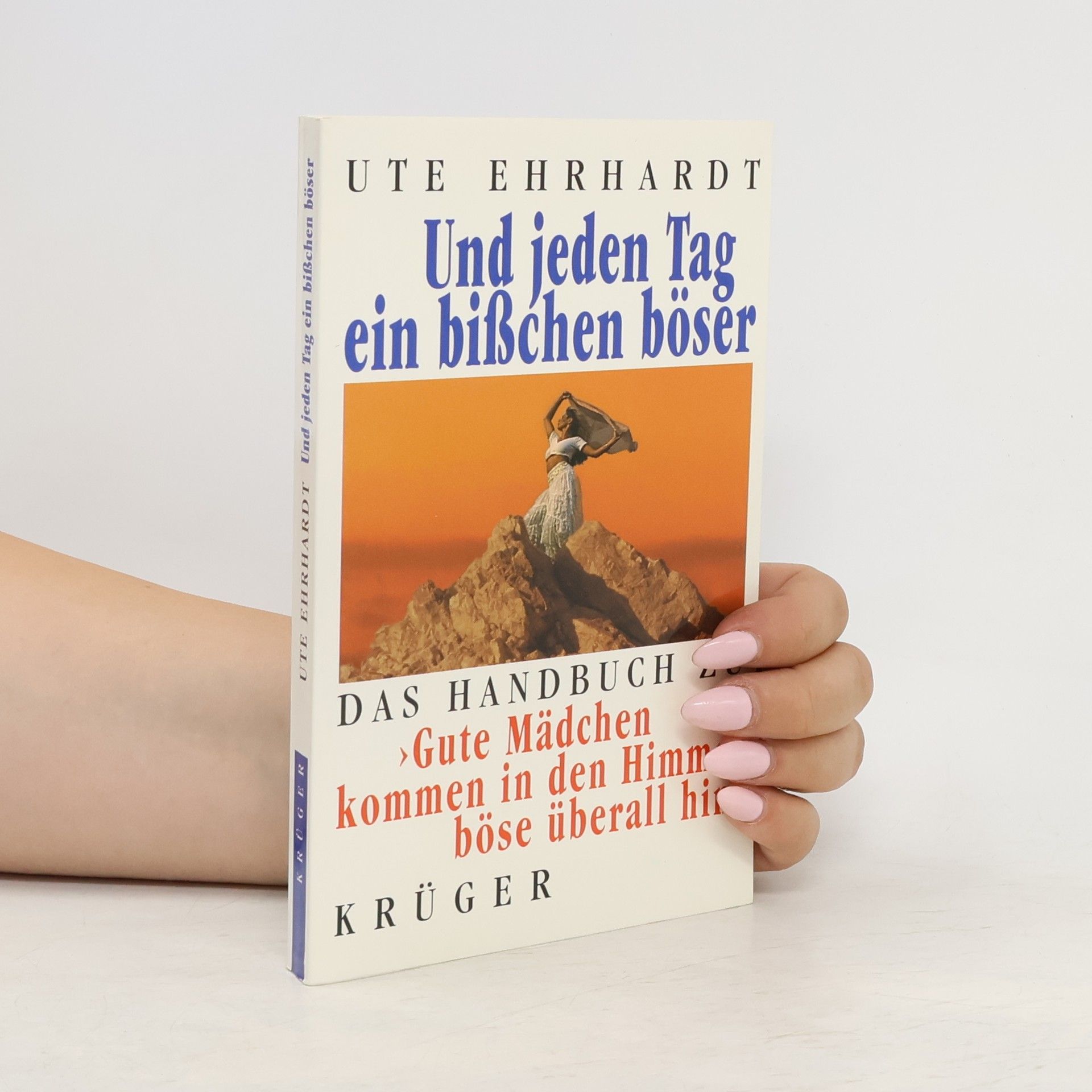 Ute Ehrhardt Un jeden Tag ein Bißchen böser