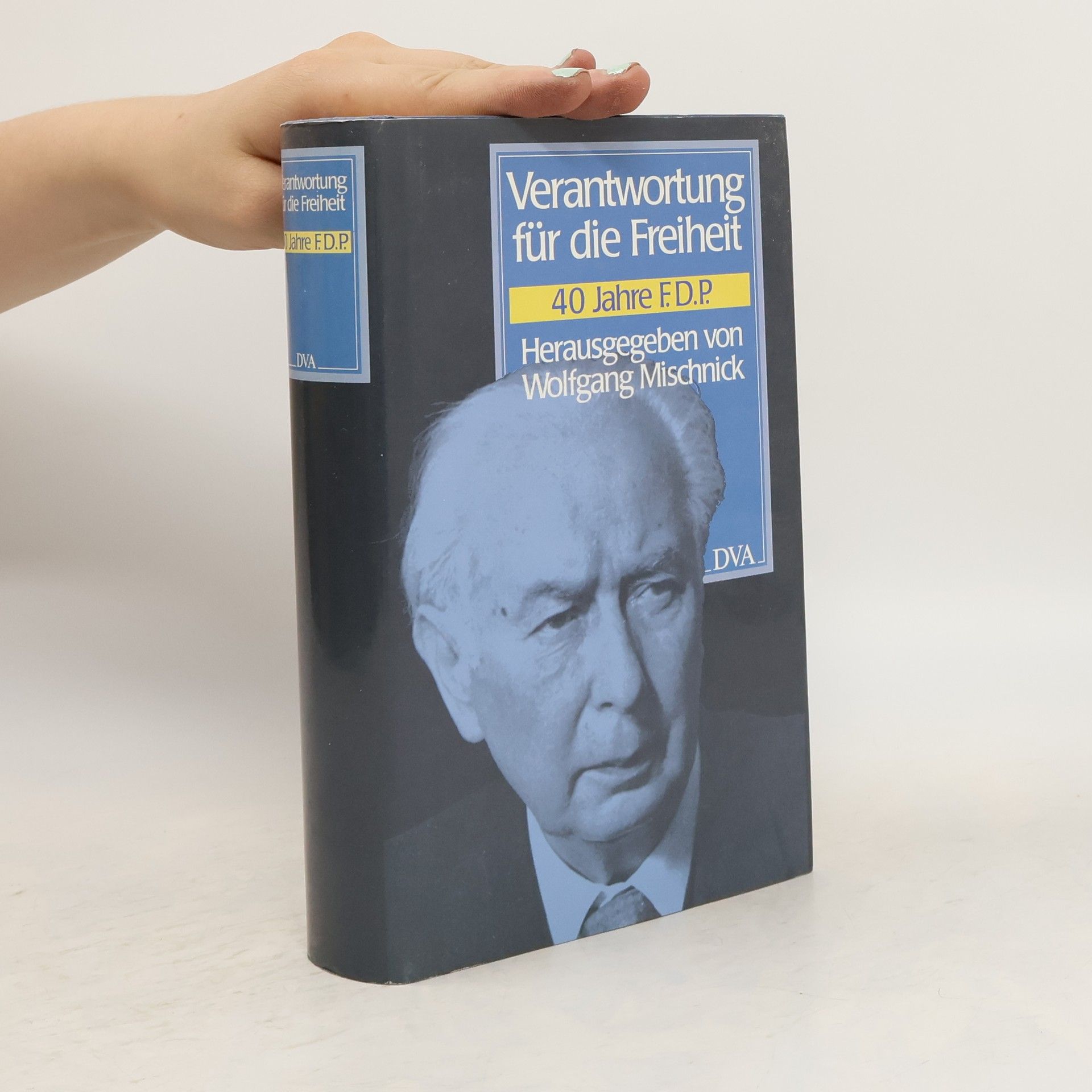 Wolfgang Mischnick Verantwortung für die Freiheit, 40 [vierzig] Jahre FDP