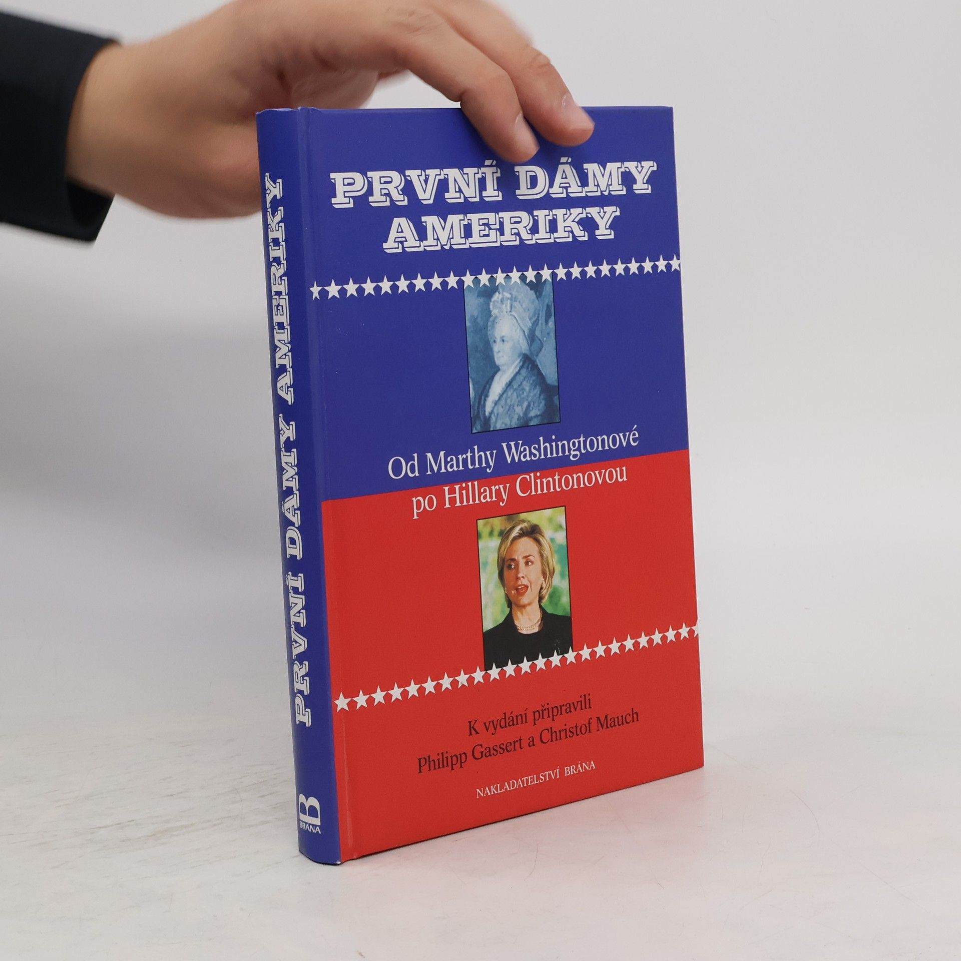 Christof Mauch První dámy Ameriky - Od Marthy Washingtonové po Hillary Clintonovou