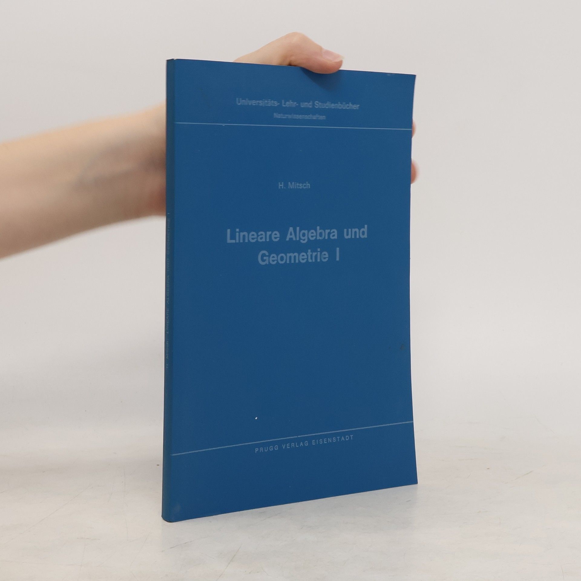 H. Mitsch Lineare Algebra und Geometrie I.