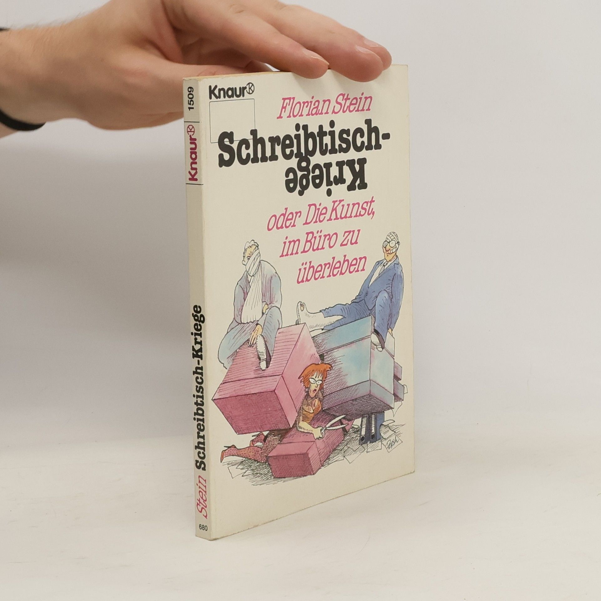 Florian Stein Schreibtischkriege oder die Kunst, im Büro zu überleben