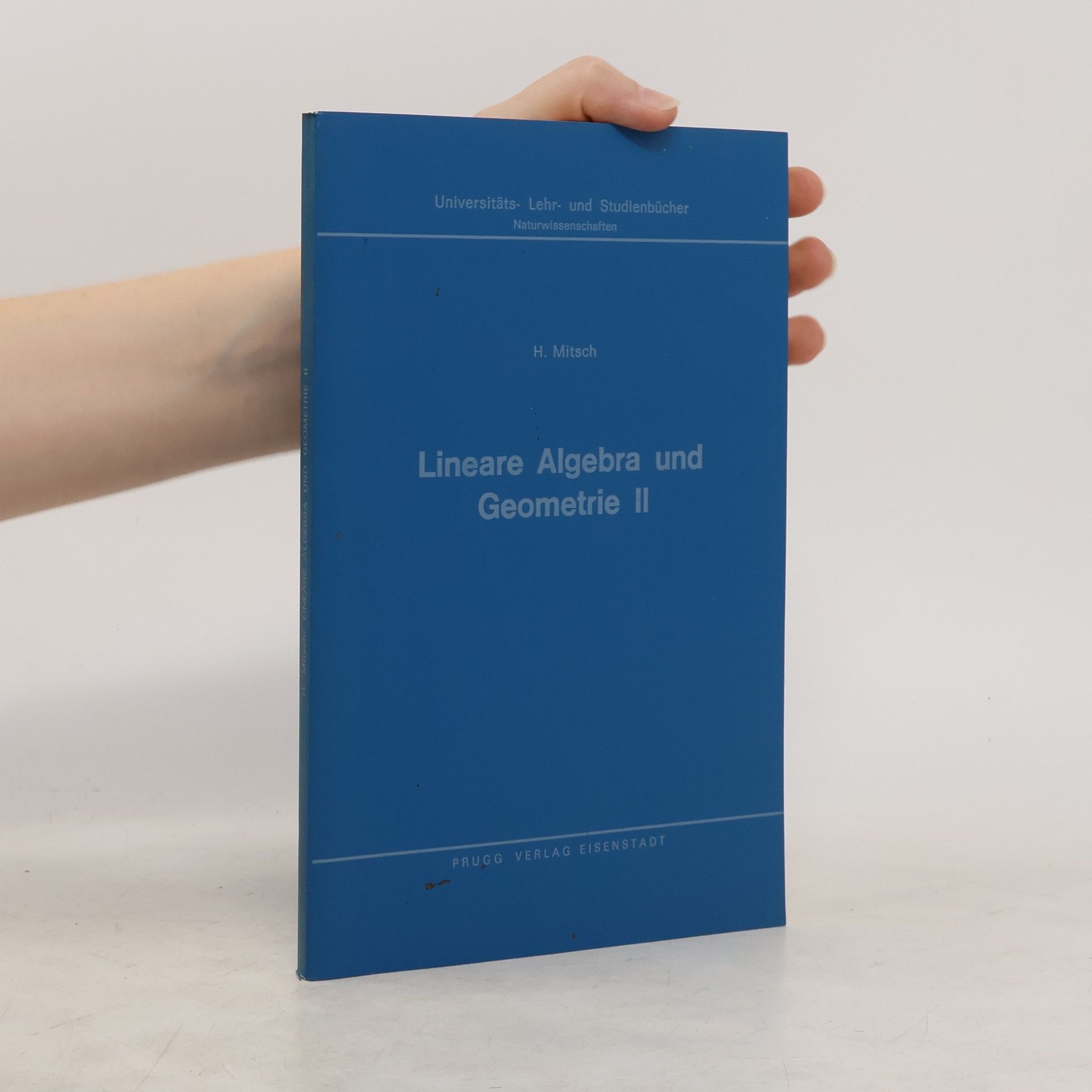 Heinz Mitsch Lineare Algebra und Geometrie II