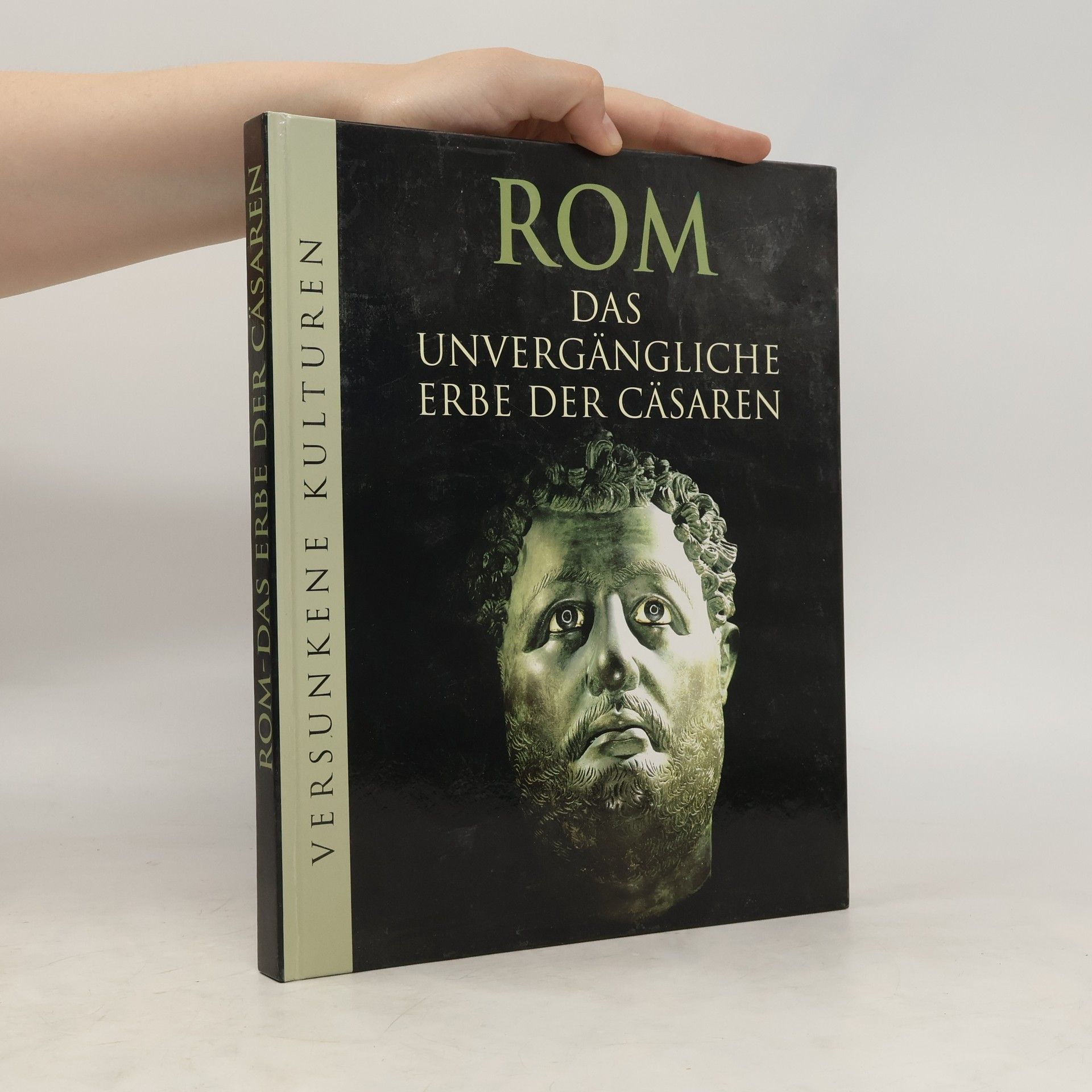 Marianne Tölle Rom: das unvergängliche Erbe der Cäsaren