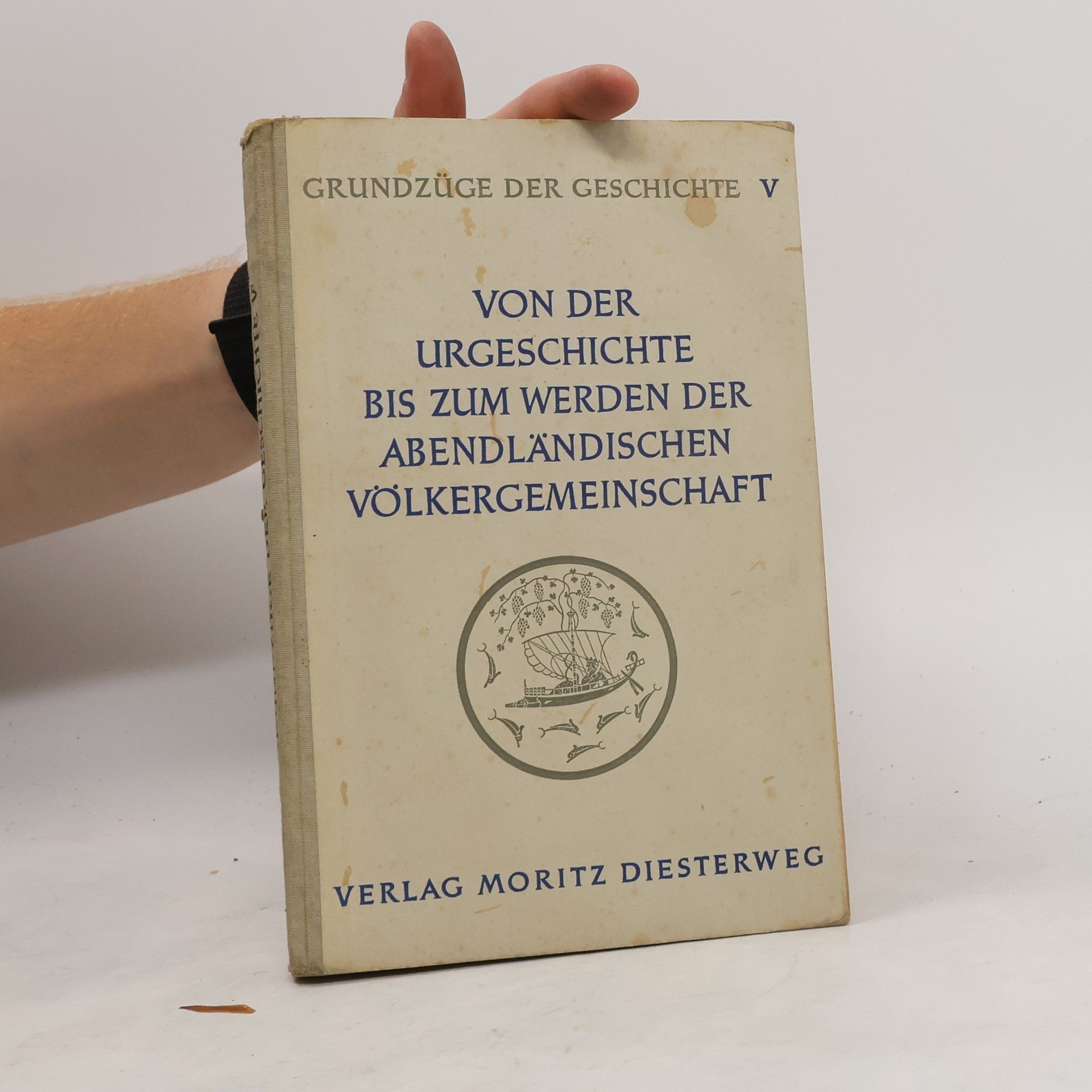 kolektiv Von der Urgeschichte bis zum Werden der abendländischen Völkergemeinschaft