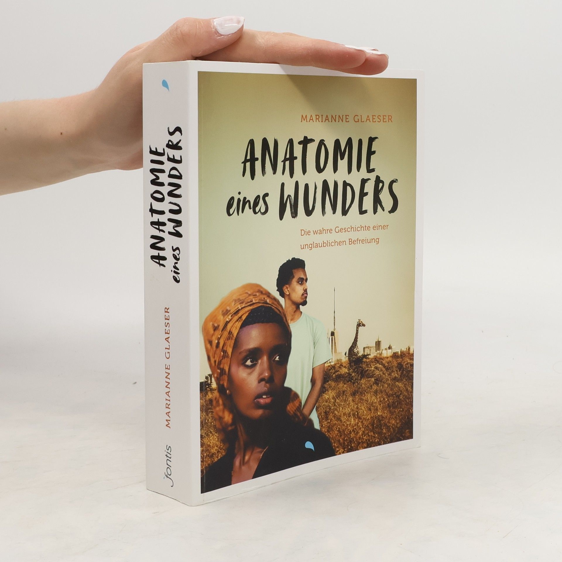 Marianne Glaeser Anatomie eines Wunders