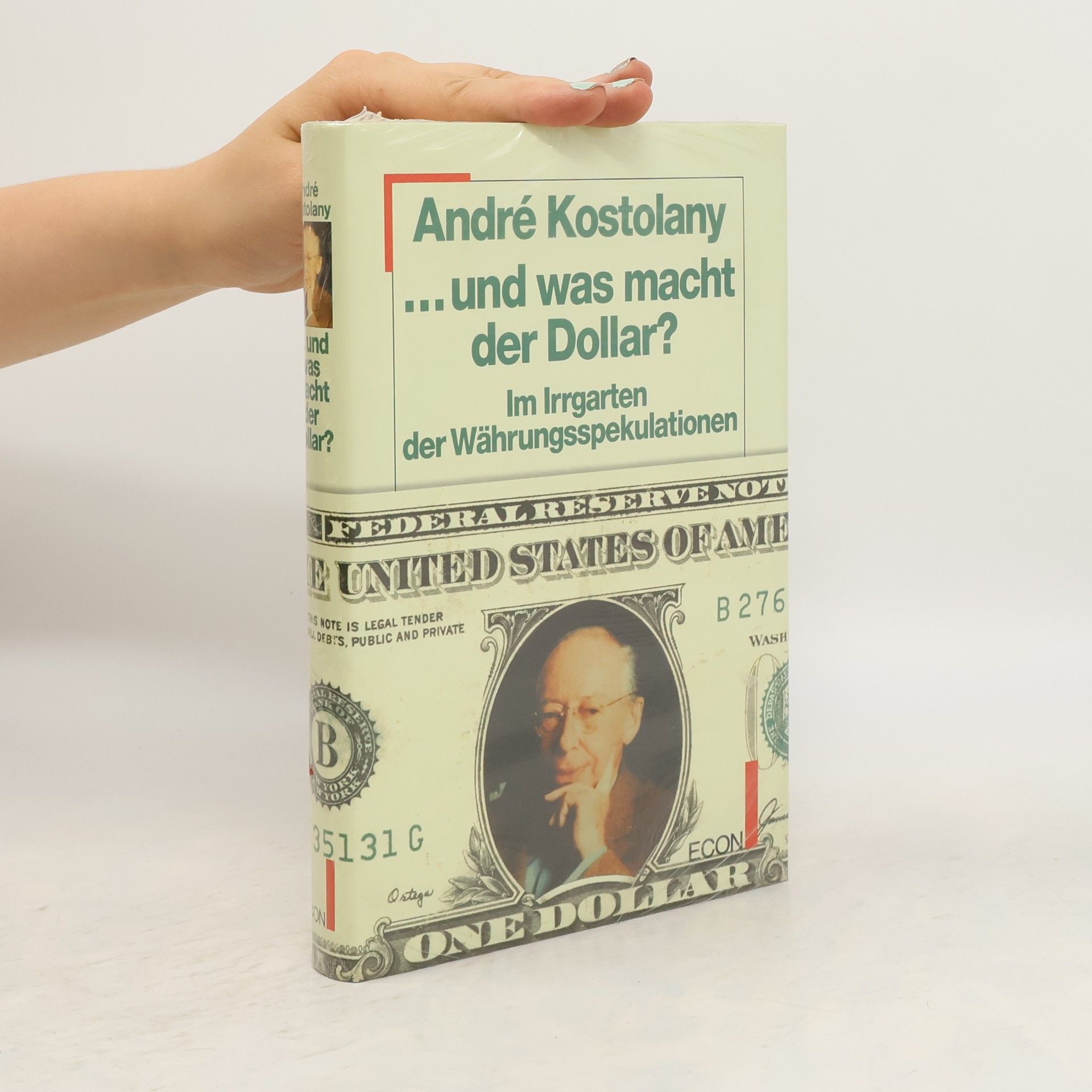 André Kostolany ... und was macht der Dollar?