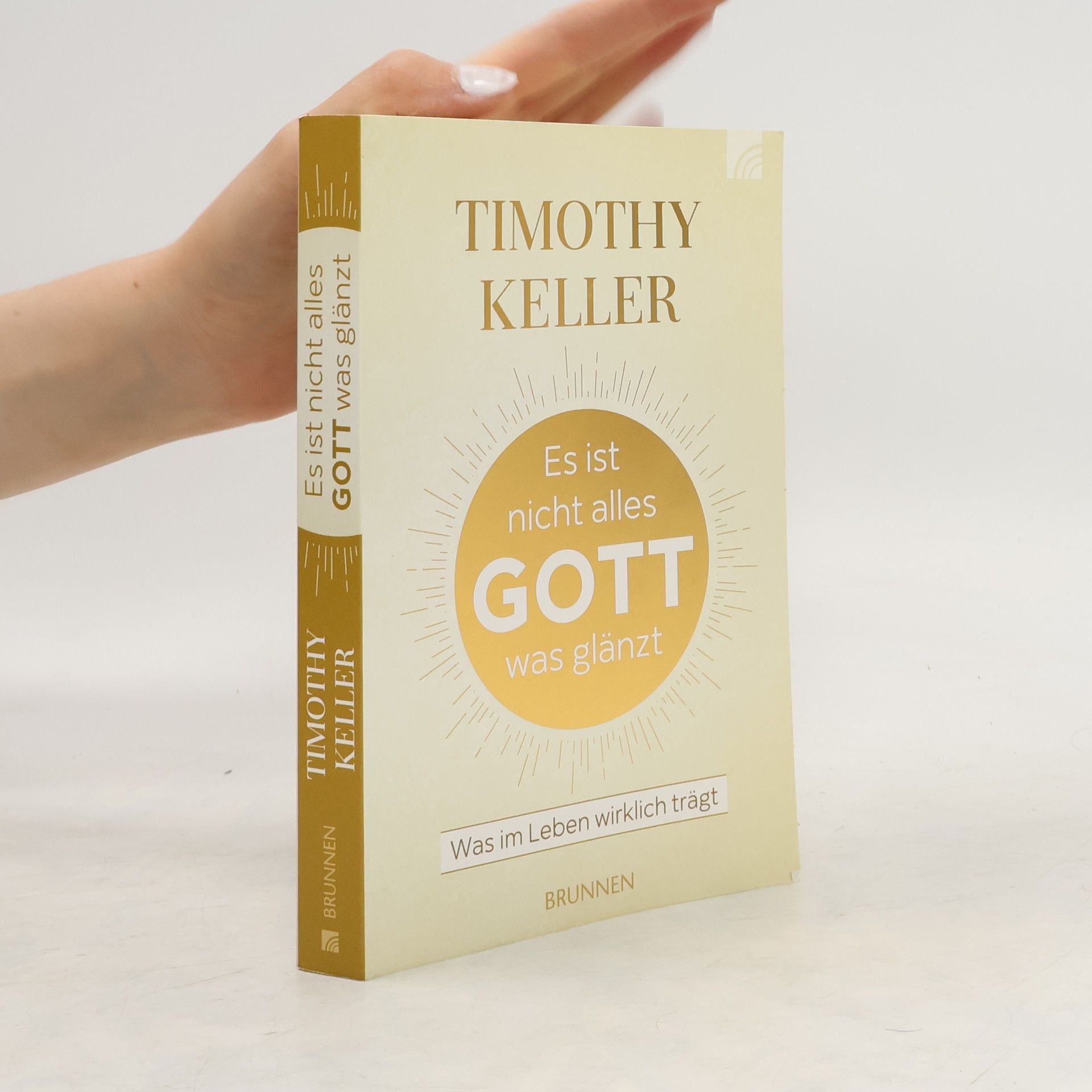 Timothy J. Keller Es ist nicht alles Gott, was glänzt