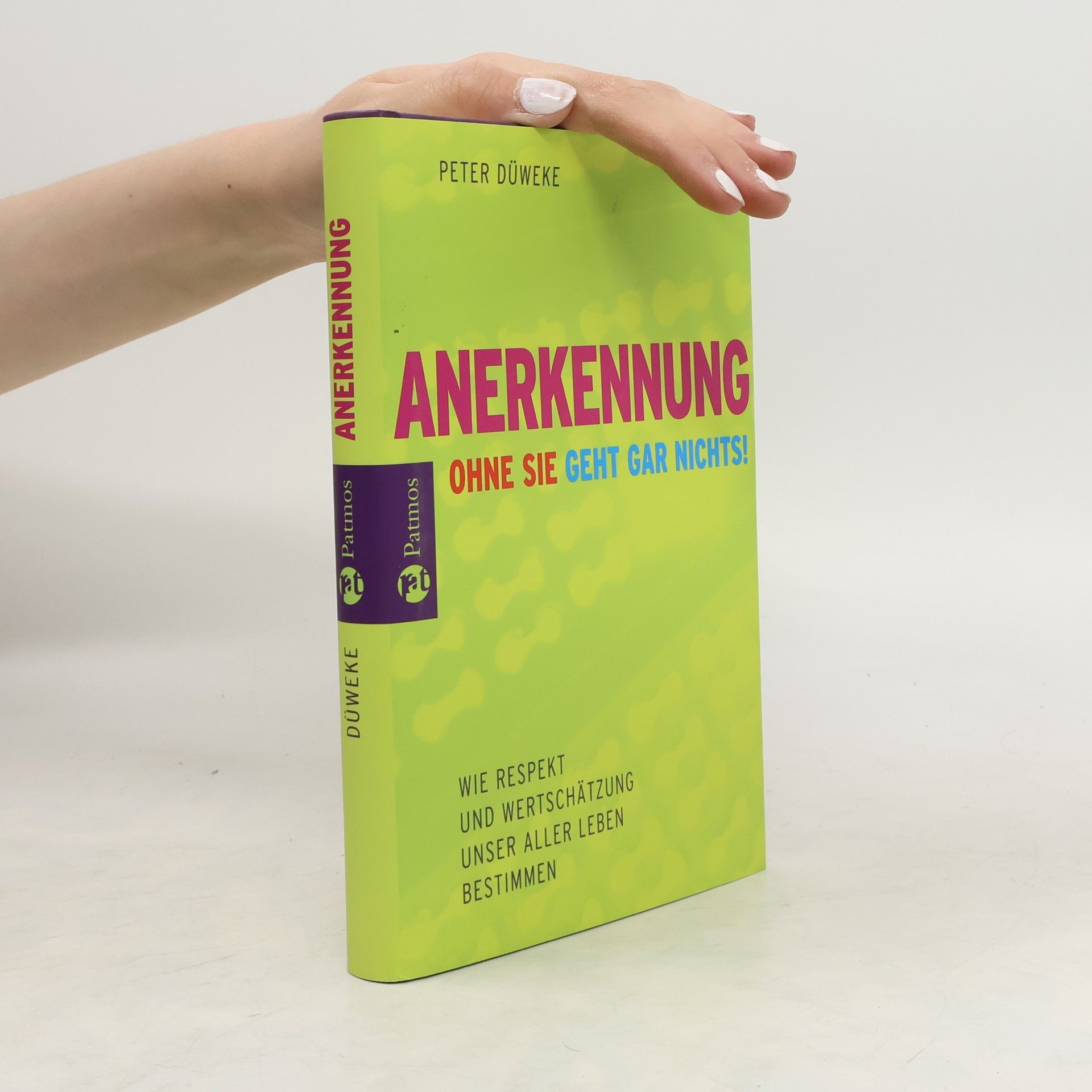 Peter Düweke Anerkennung - ohne sie geht gar nichts!